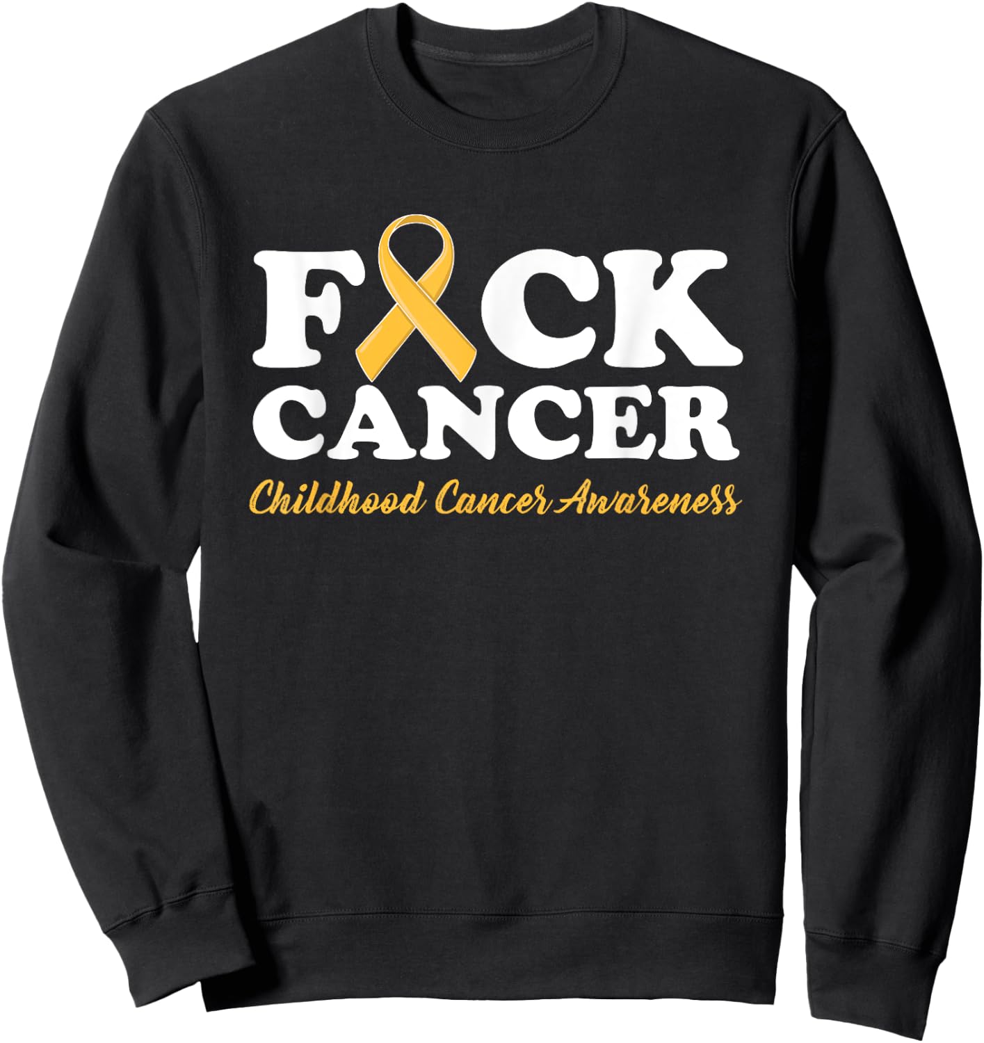 Fuck Cancer shirt Childhood Cancer Awareness Gifts Sweatshirt - Sweatshirt | Black