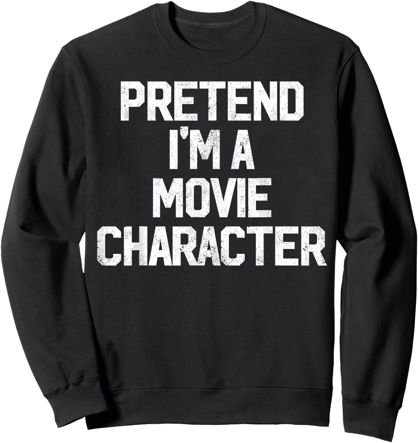 Easy Pretend I'm Movie Character Costume Cute Halloween Sweatshirt - Sweatshirt | Black
