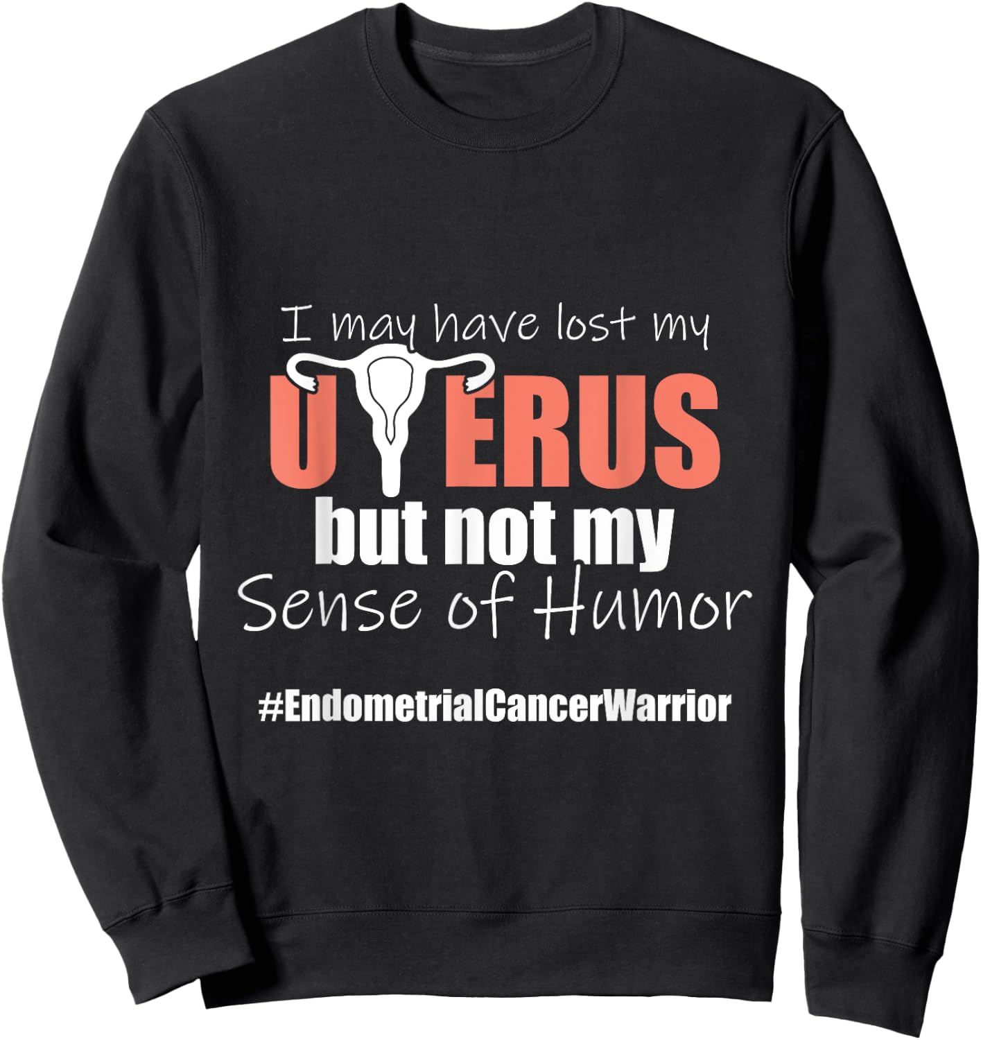 Endometrial Cancer Survivor Humor Peach Ribbon Sweatshirt - Sweatshirt | Black