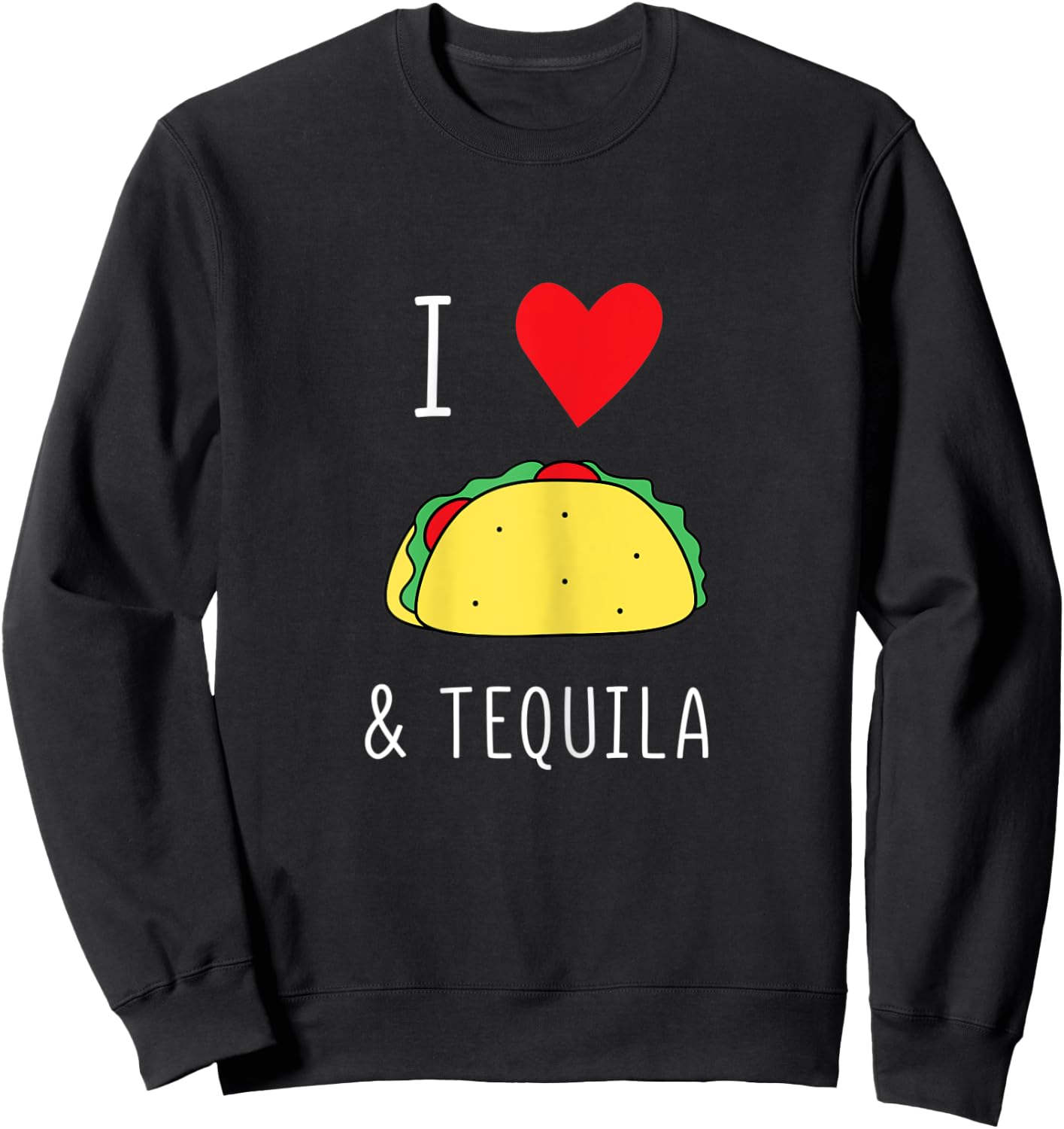 I Love Tacos And Tequila Shirt Mamacita Cinco De Mayo Party Sweatshirt - Sweatshirt | Black
