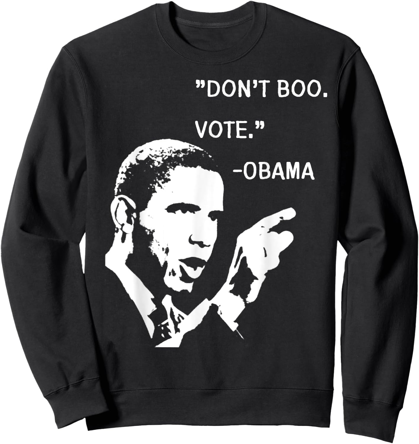 Don't Boo. Vote. | Barack Obama Quote Sweatshirt - Sweatshirt | Black