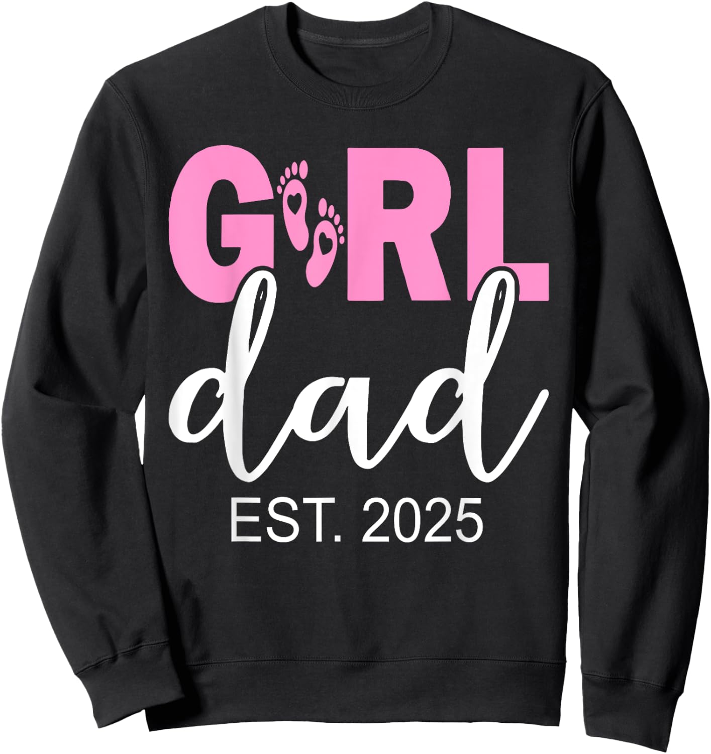 Dad Est 2025 Newborn Daddy Of Girl Father Dad To Be 2025 Sweatshirt - Sweatshirt | Black