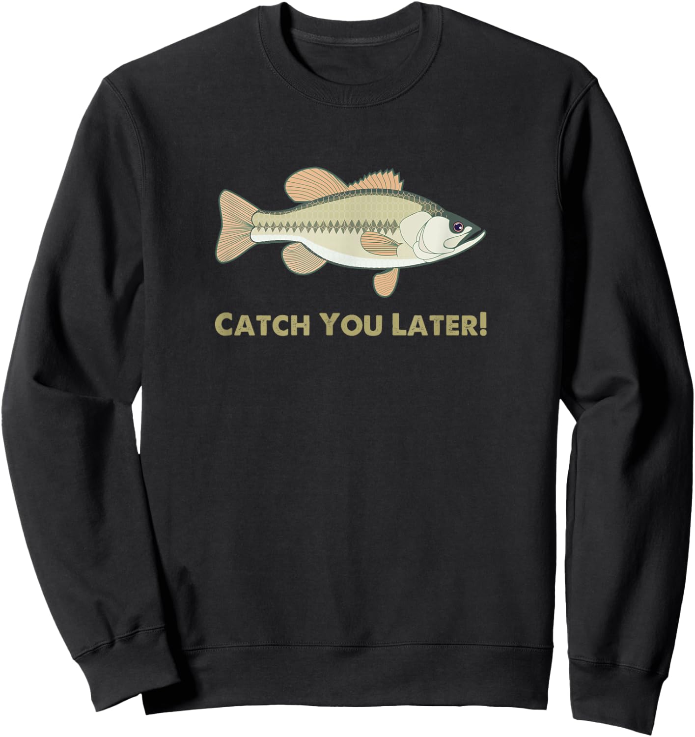 Funny Catch You Later Fishing For Outdoor fans Sweatshirt - Sweatshirt | Black