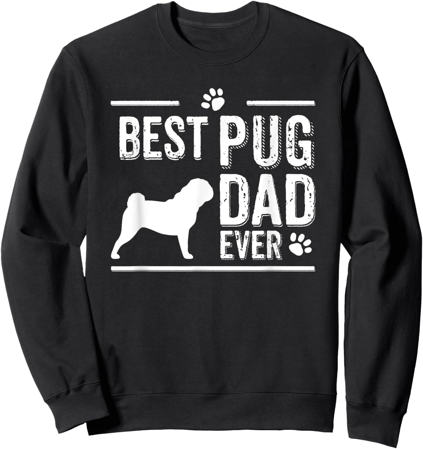 Pug Dad Best Dog Owner Ever Sweatshirt - Sweatshirt | Black