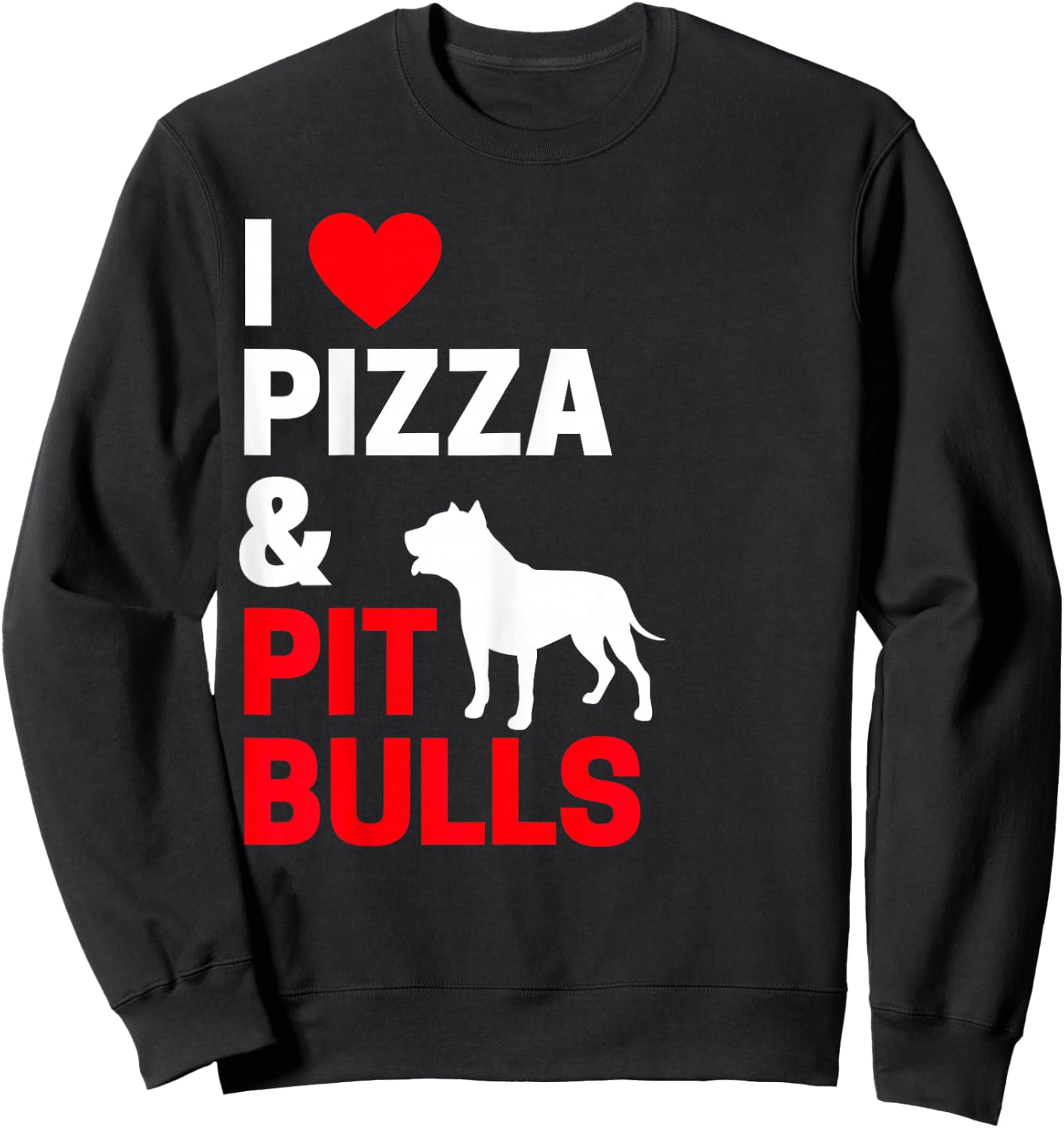 Pitbull Owner Gifts I Love Pizza & Pitbulls Pitbull Owner Sweatshirt - Sweatshirt | Black