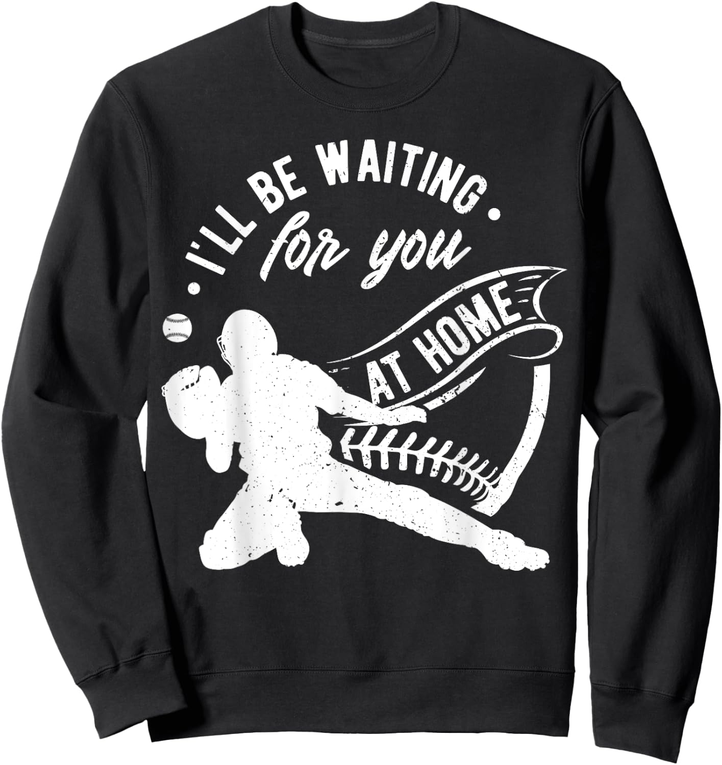 Catcher I'll Be Waiting For You | Softball Baseball Sweatshirt - Sweatshirt | Black