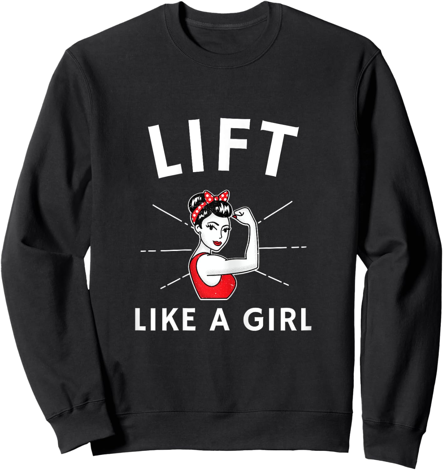 Lift Like a Girl - A Retro Inspired Weight Lifting Sweatshirt - Sweatshirt | Black