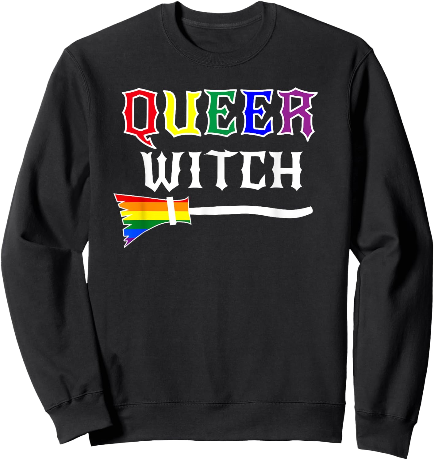 Queer Witch Pride Lesbian Gay Rainbow Sweatshirt - Sweatshirt | Black