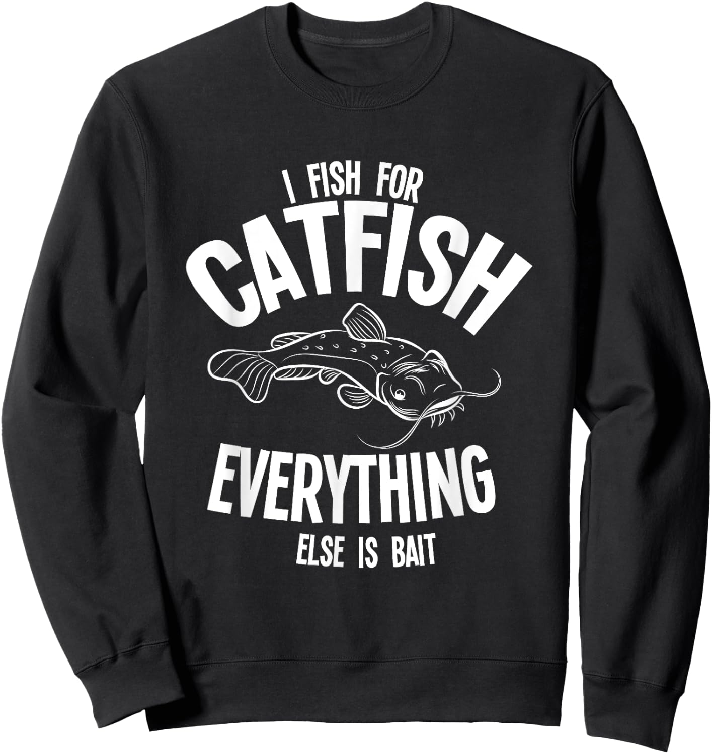Catfishing Shirt Catfish Fisherman Flathead Fisher Sweatshirt - Sweatshirt | Black