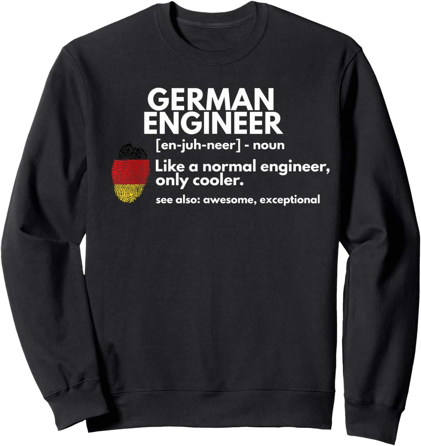 German Engineer Definition Funny Germany Engineering Gift Sweatshirt - Sweatshirt | Black