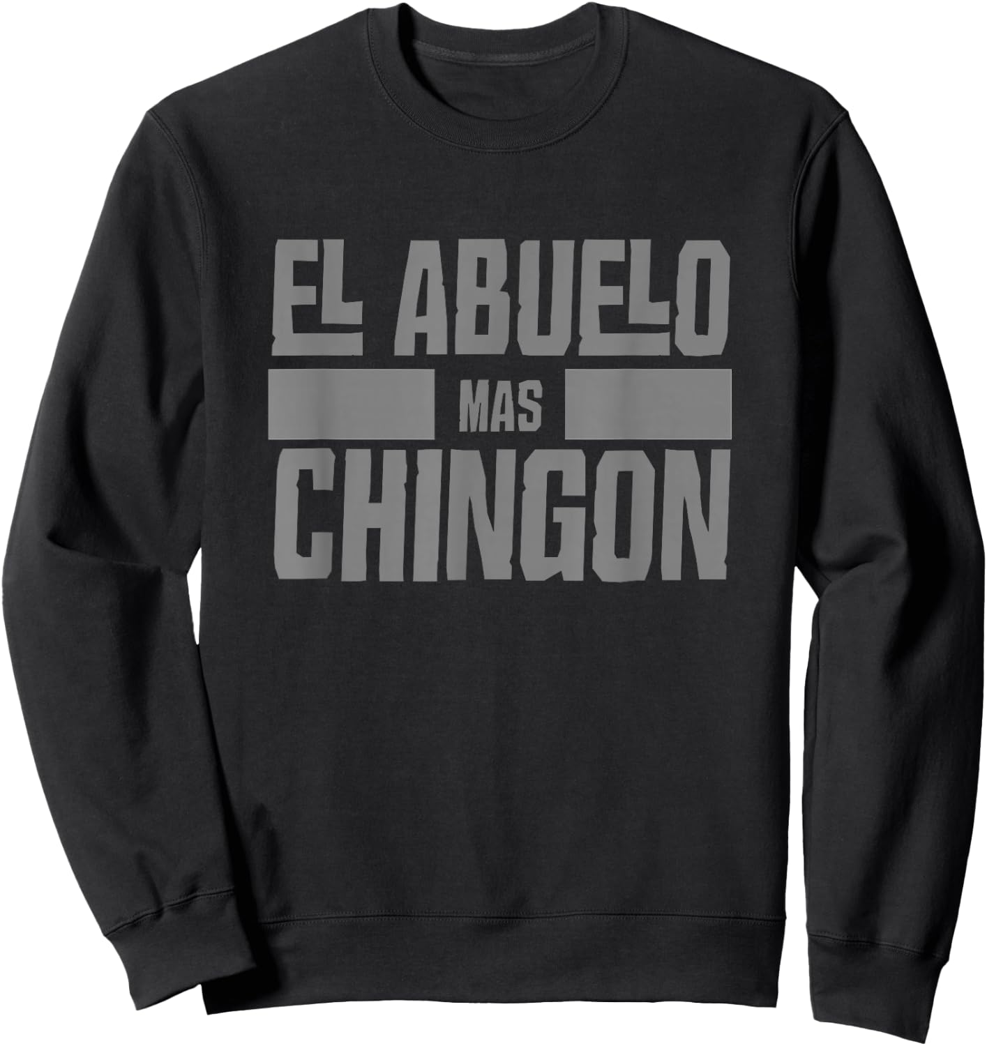 El Abuelo Mas Chingon Spanish Grandpa Sweatshirt - Sweatshirt | Black