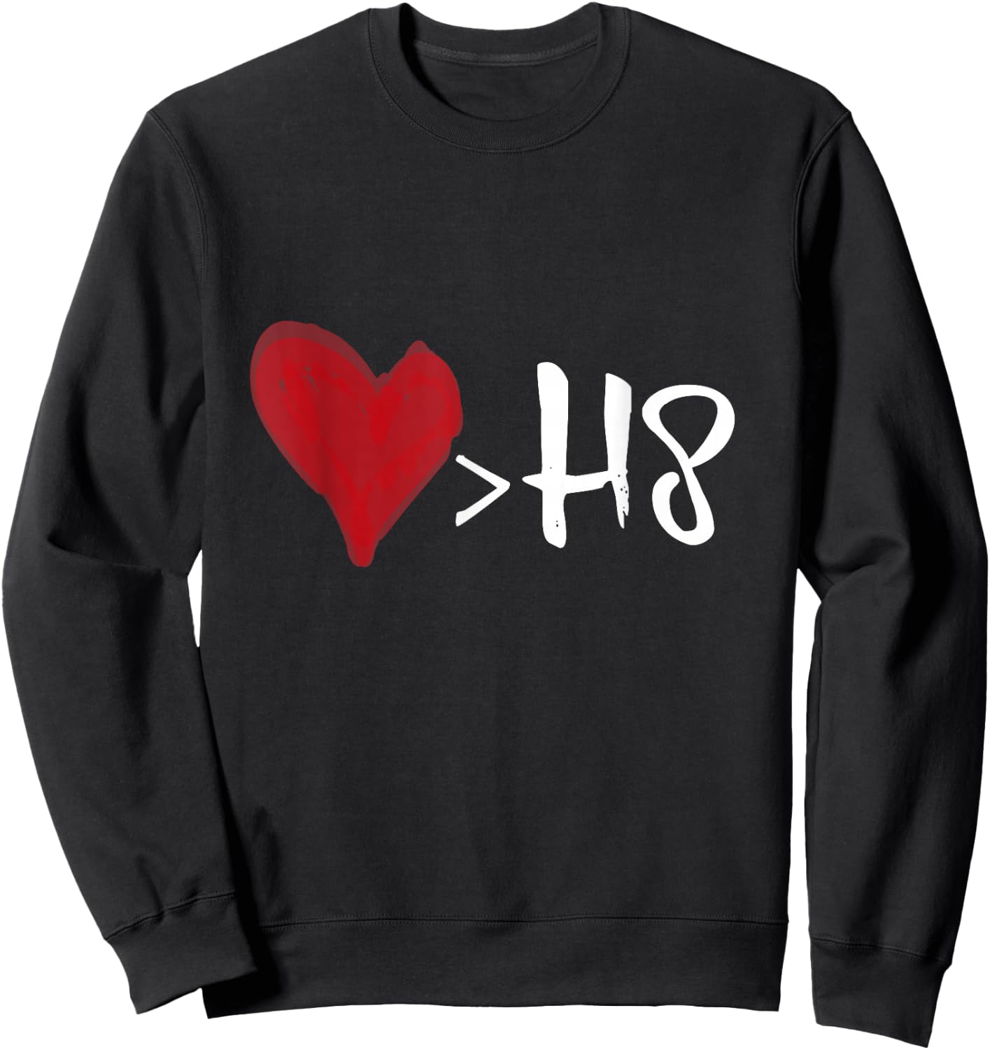 Love is greater than hate Sweatshirt - Sweatshirt | Black