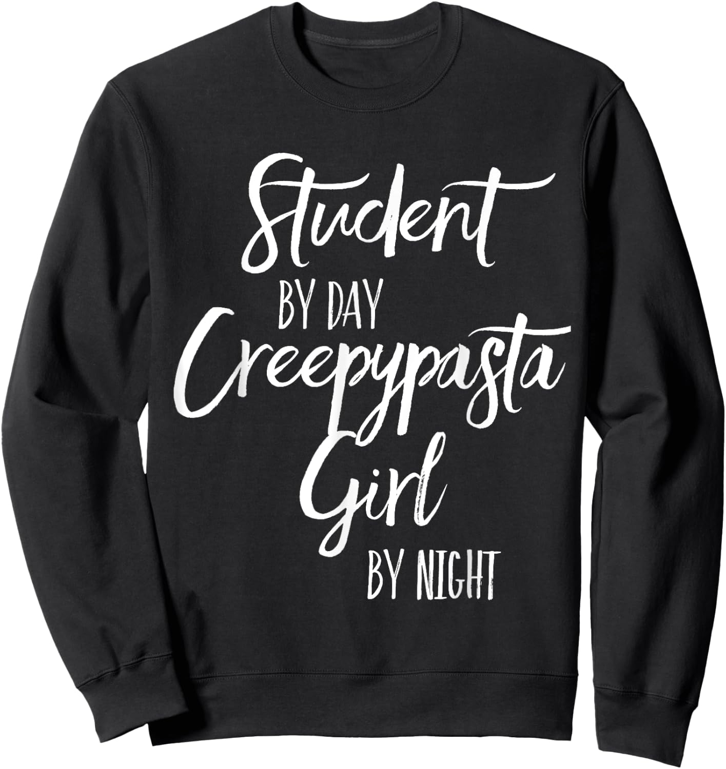 Student By Day Creepypasta Girl By Night Gifts For Teen Girl Sweatshirt - Sweatshirt | Black