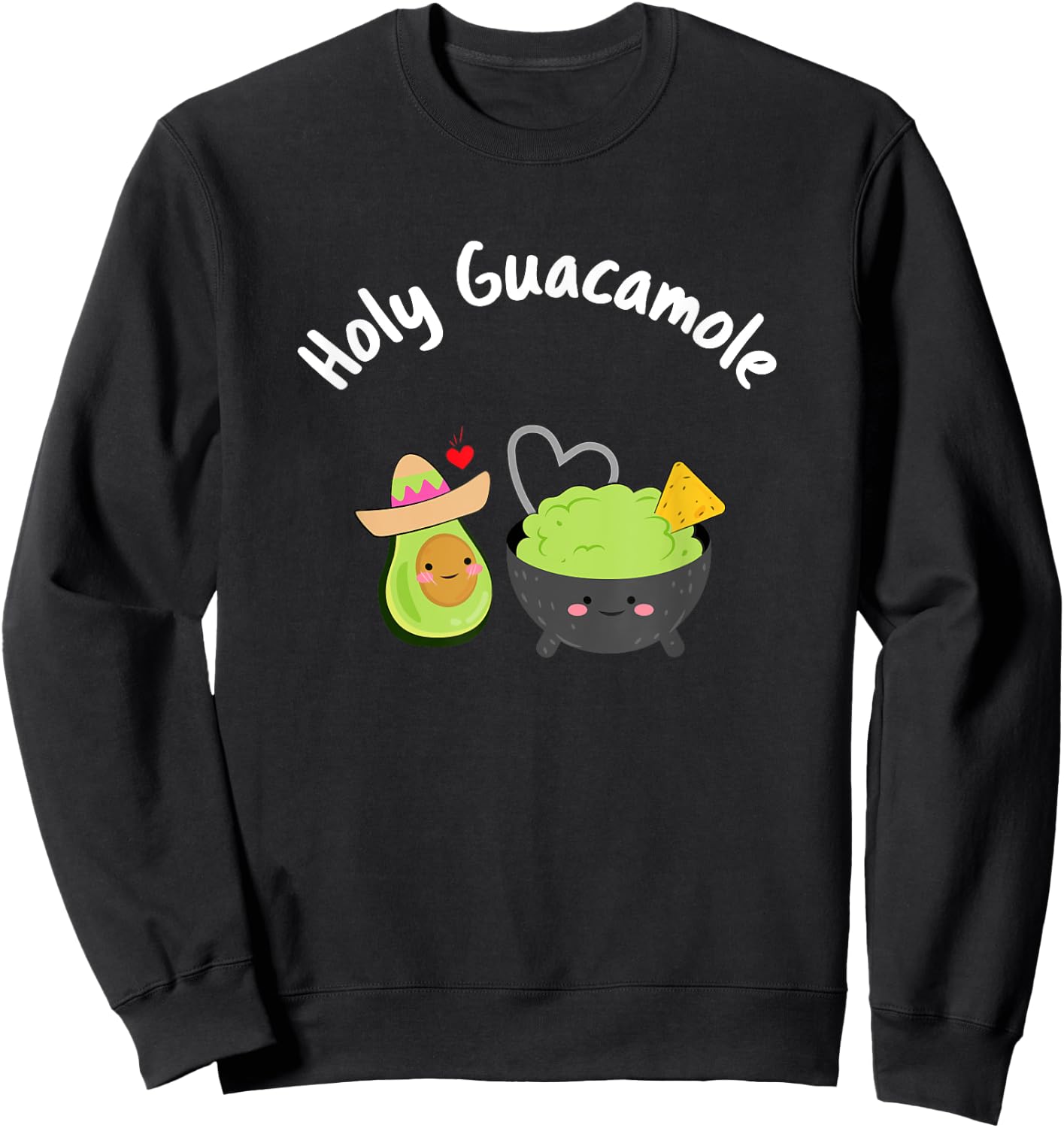 Funny Holy Guacamole Gifts Graphic Love Women Men Sweatshirt - Sweatshirt | Black