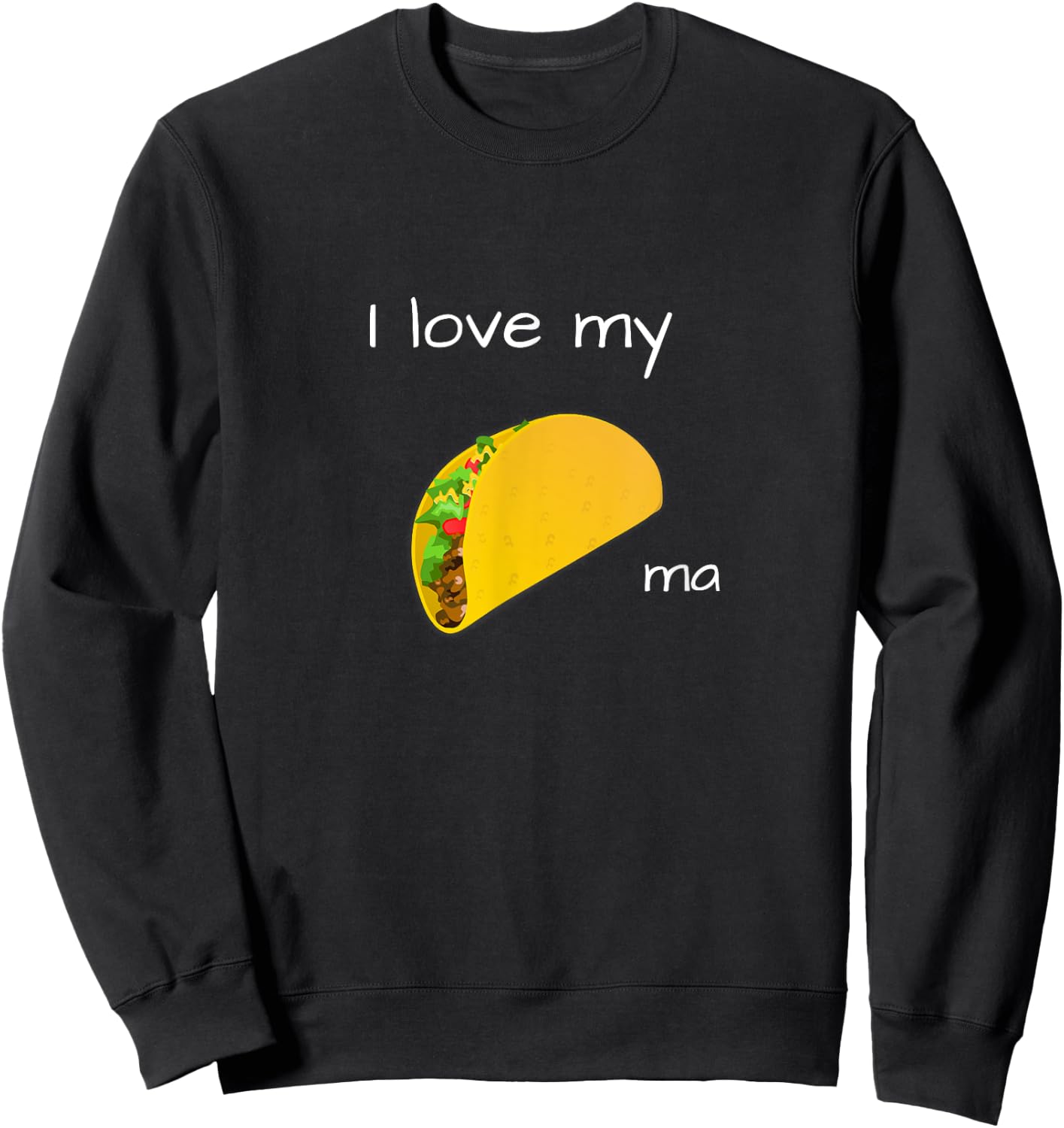 Funny Taco and Trucks T shirt Tacoma Sweatshirt - Sweatshirt | Black