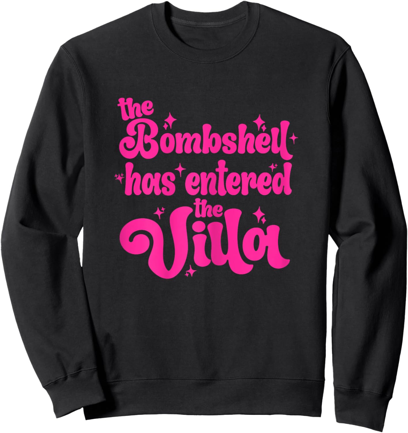 Bombshell Has Entered The Villa Funny Lover Dating Valentine Sweatshirt - Sweatshirt | Black