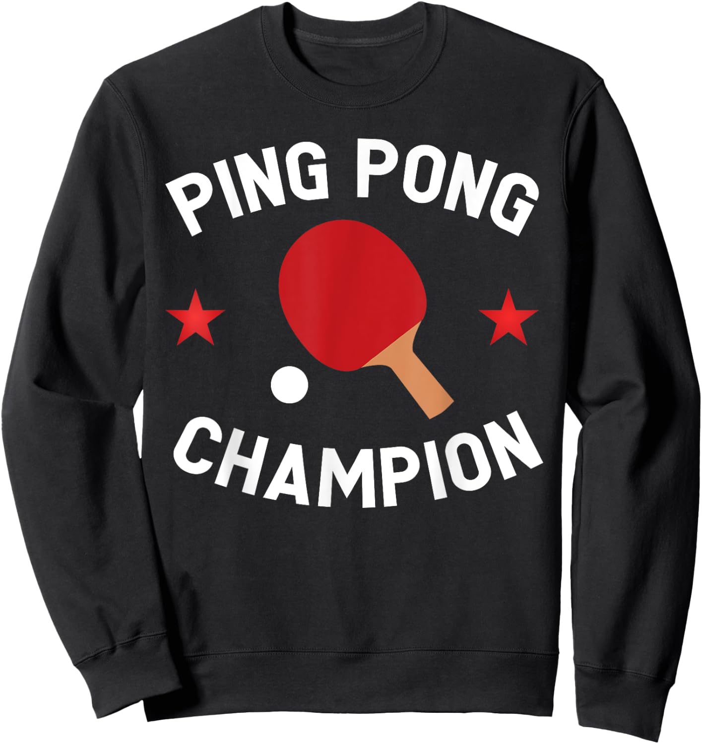 Ping Pong Champion Table Tennis Lover Gift Sweatshirt - Sweatshirt | Black