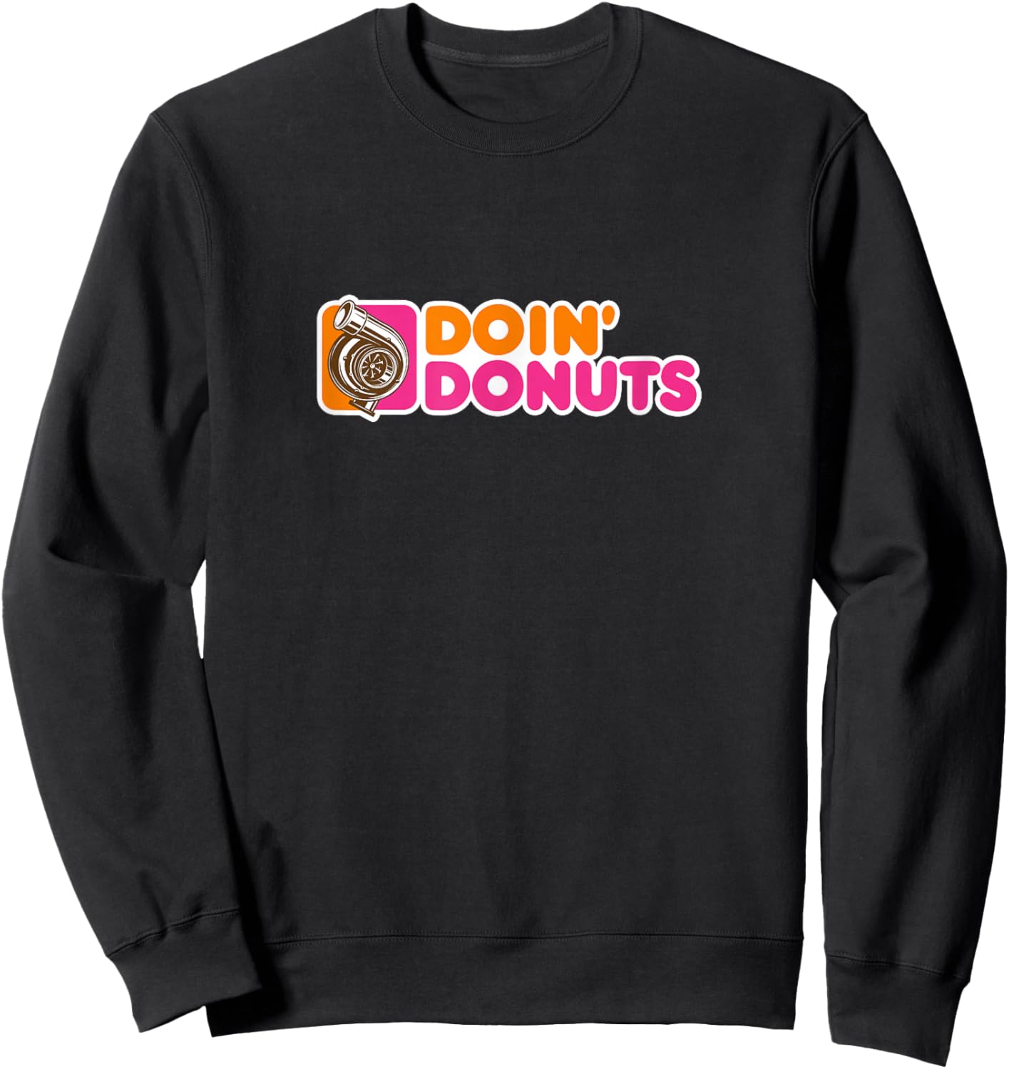 Doin' Donuts - Racing & Drift Car Enthusiast Funny Drag Race Sweatshirt - Sweatshirt | Black