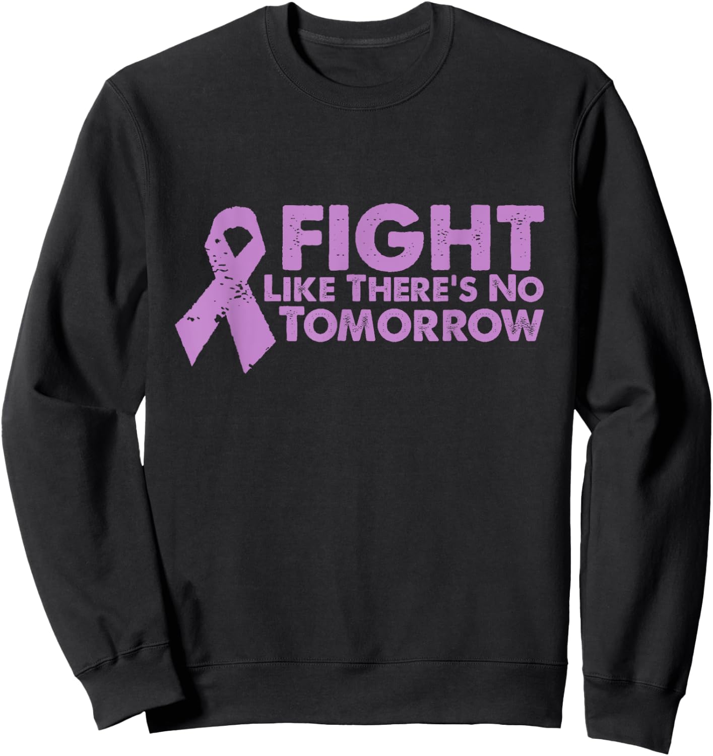 Fight Like Theres No Tomorrow Cancer Relay Sweatshirt - Sweatshirt | Black