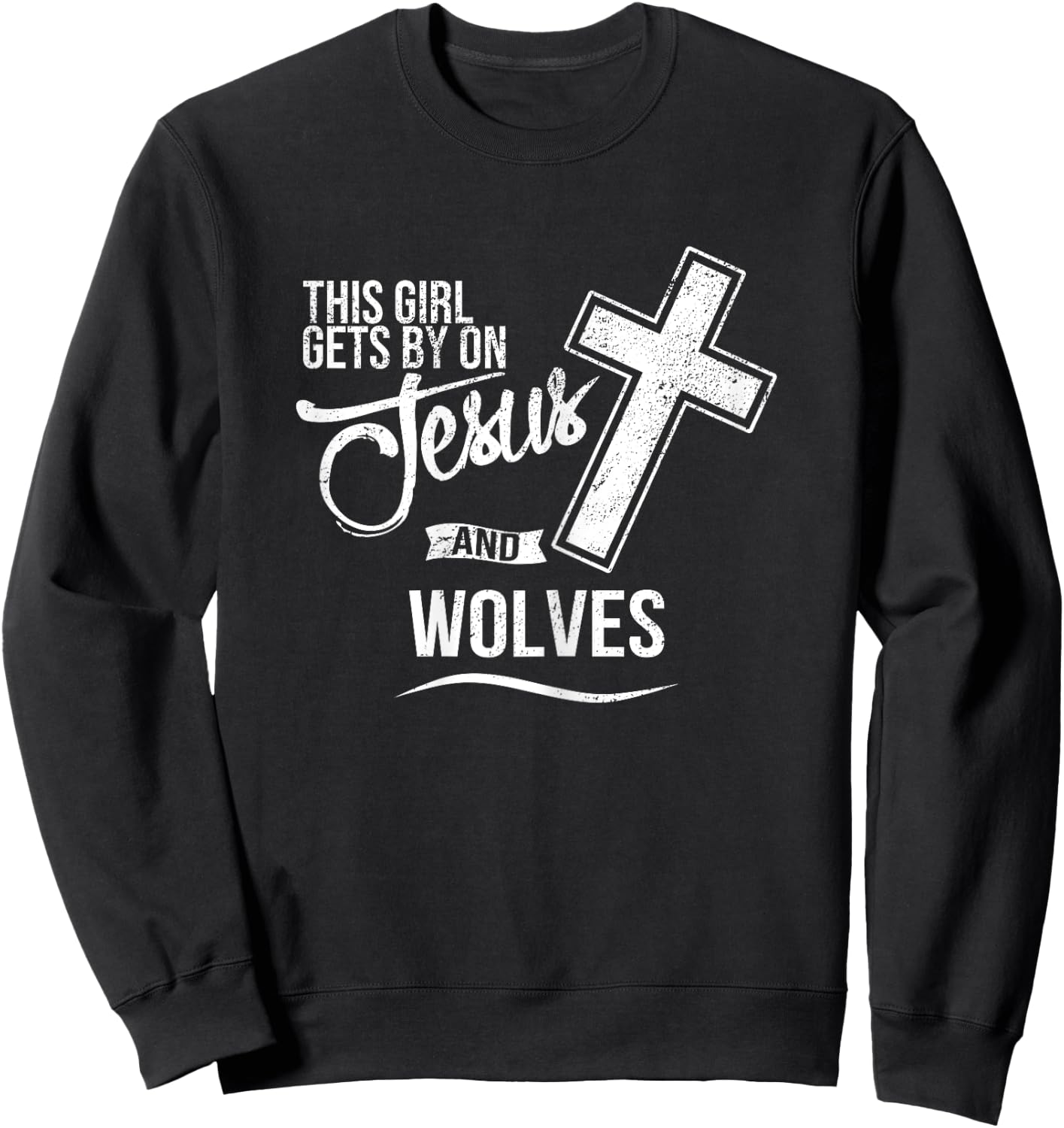 This Girl Gets By On Jesus and WOLVES Religious WOLF Sweatshirt - Sweatshirt | Black