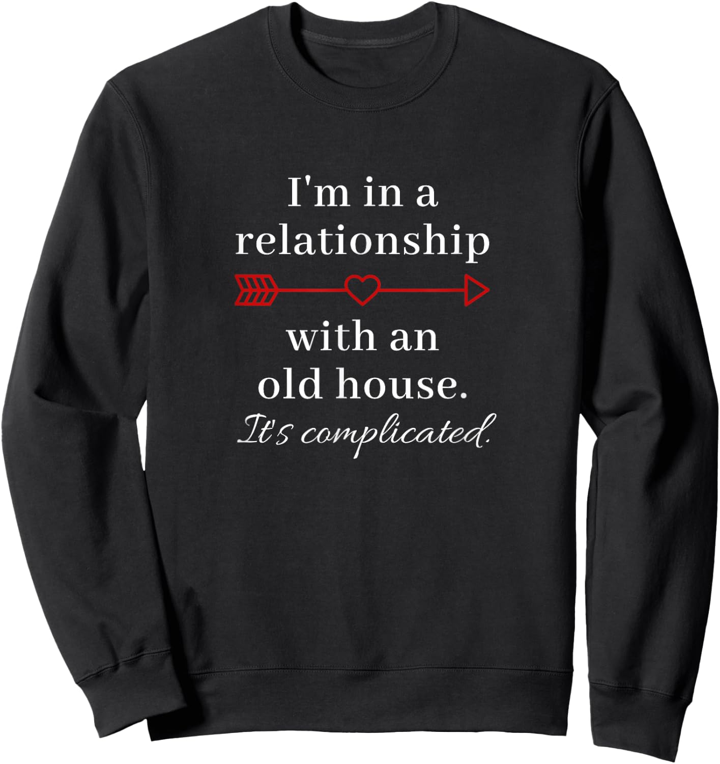 Funny Old House Renovator DIY Joke Sweatshirt - Sweatshirt | Black