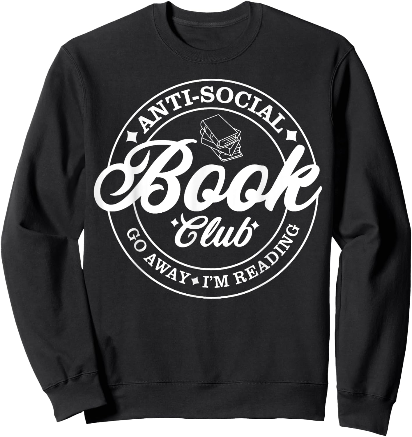 Anti Social Book Club Go Away I'm Reading Sweatshirt - Sweatshirt | Black