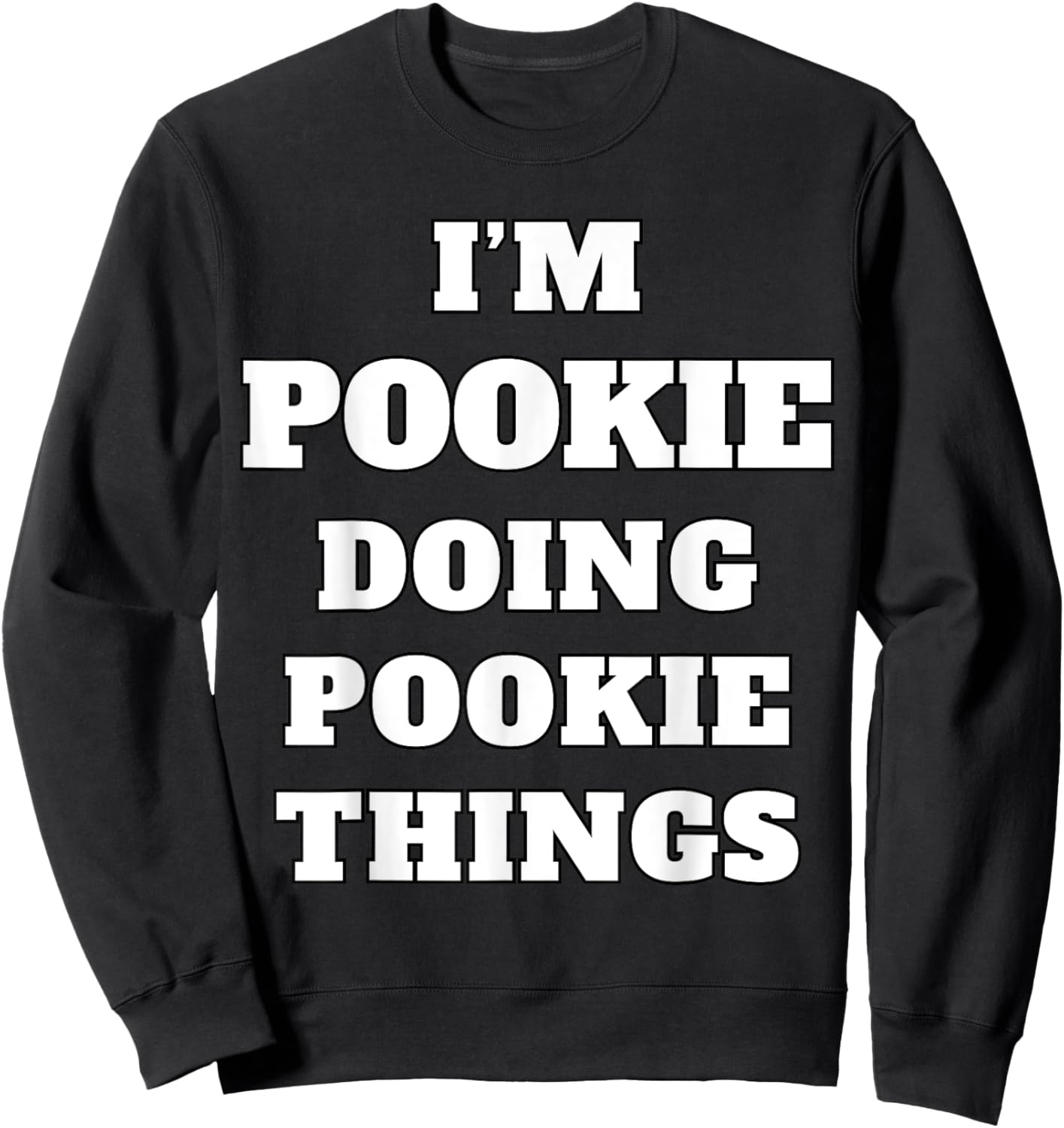 I'm Pookie Doing Pookie Things Aesthetic Slang Viral Gen Z Sweatshirt - Sweatshirt | Black