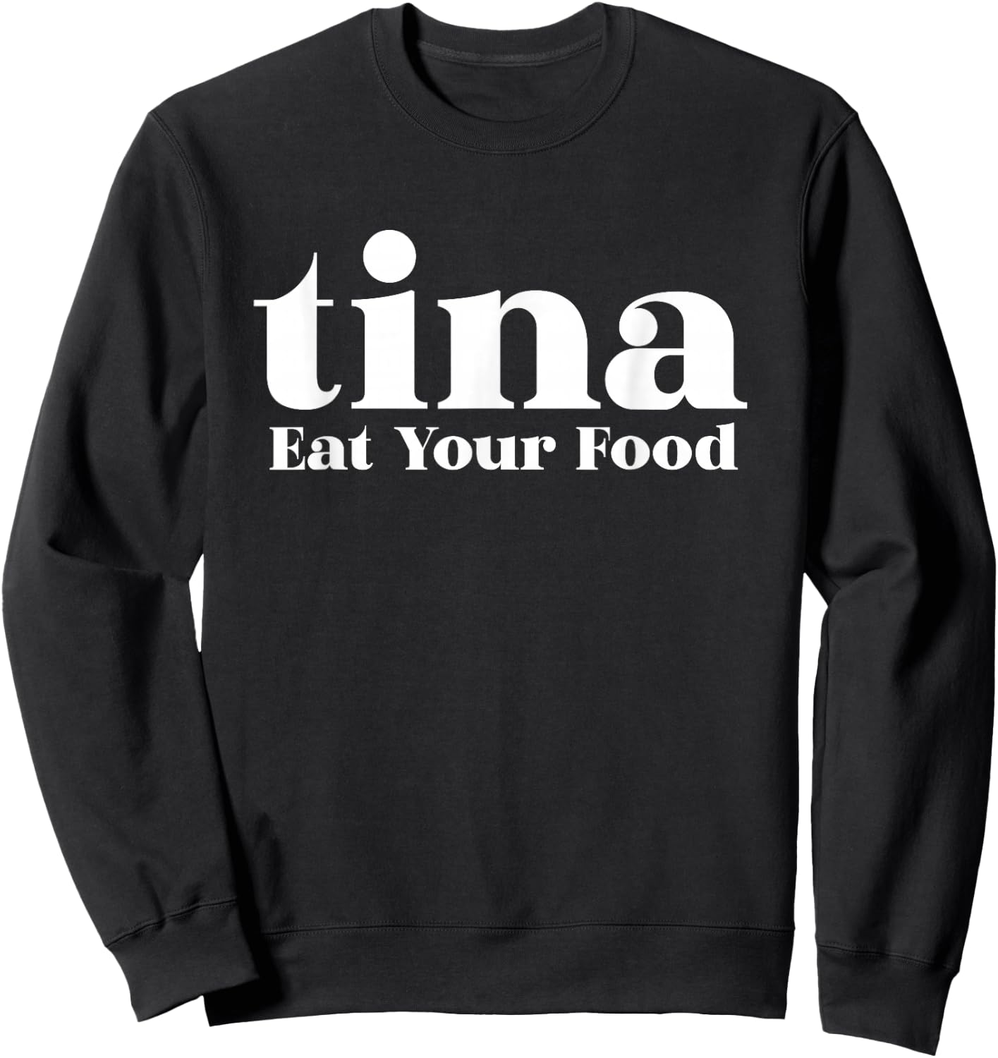 Eat Your Food Tina Llama Alpaca Sweatshirt - Sweatshirt | Black