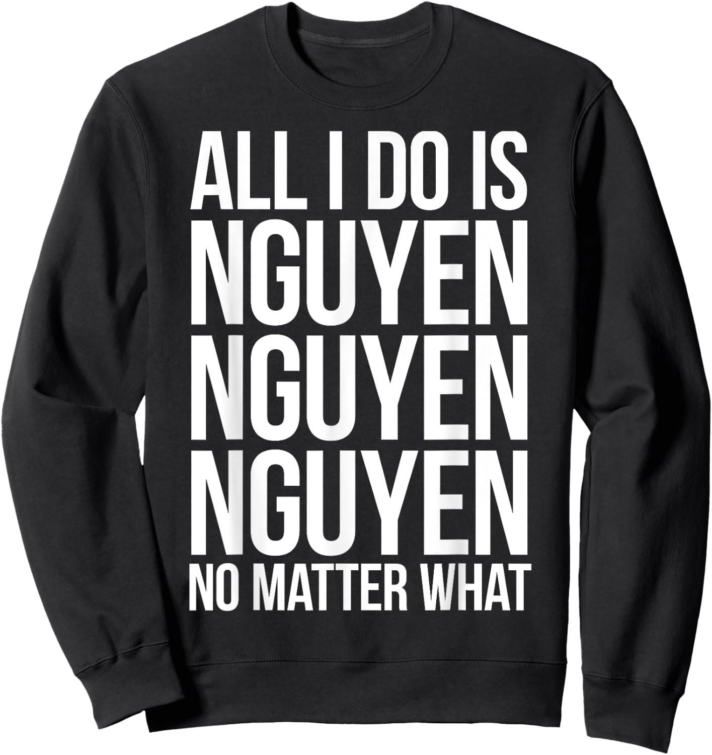 All I Do is Nguyen Winning Vietnamese Pride Sweatshirt - Sweatshirt | Black