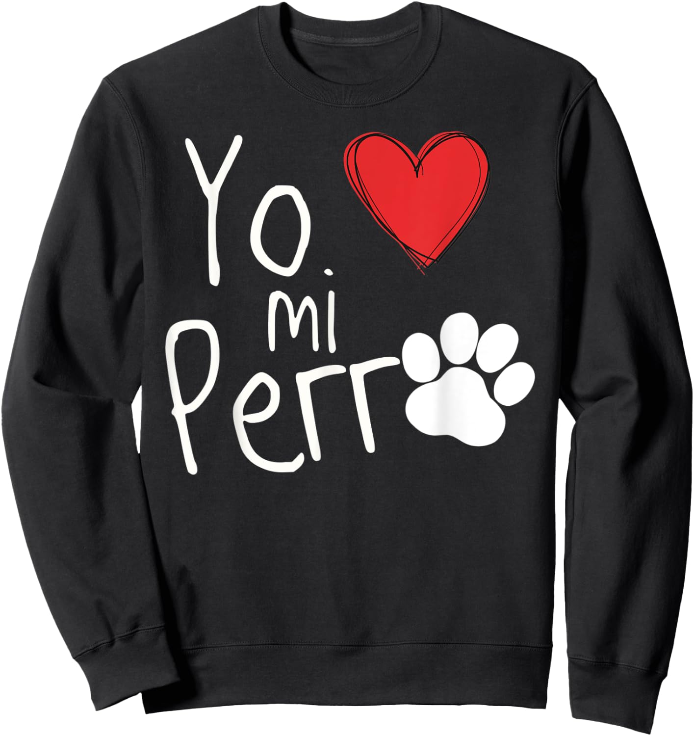 Yo Amo a Mi Perro I Love My Dog Spanish Espanol Sweatshirt - Sweatshirt | Black