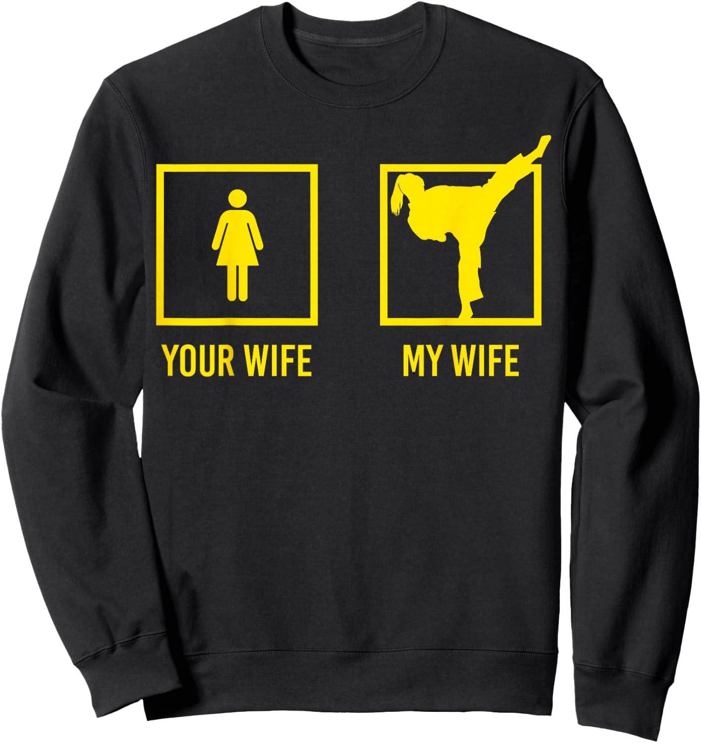 Your Wife My Wife Graphic Martial Arts Sweatshirt - Sweatshirt | Black