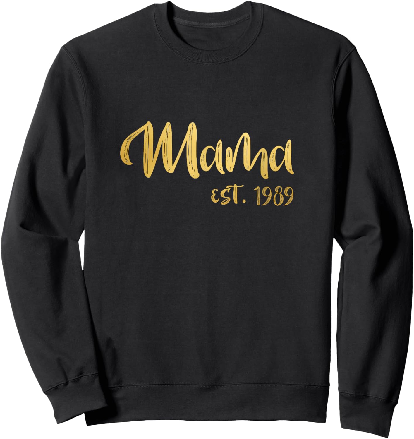 Mama Est 1989 Shirt Mothers Day Gift for Aunt Mom Wife Sweatshirt - Sweatshirt | Black