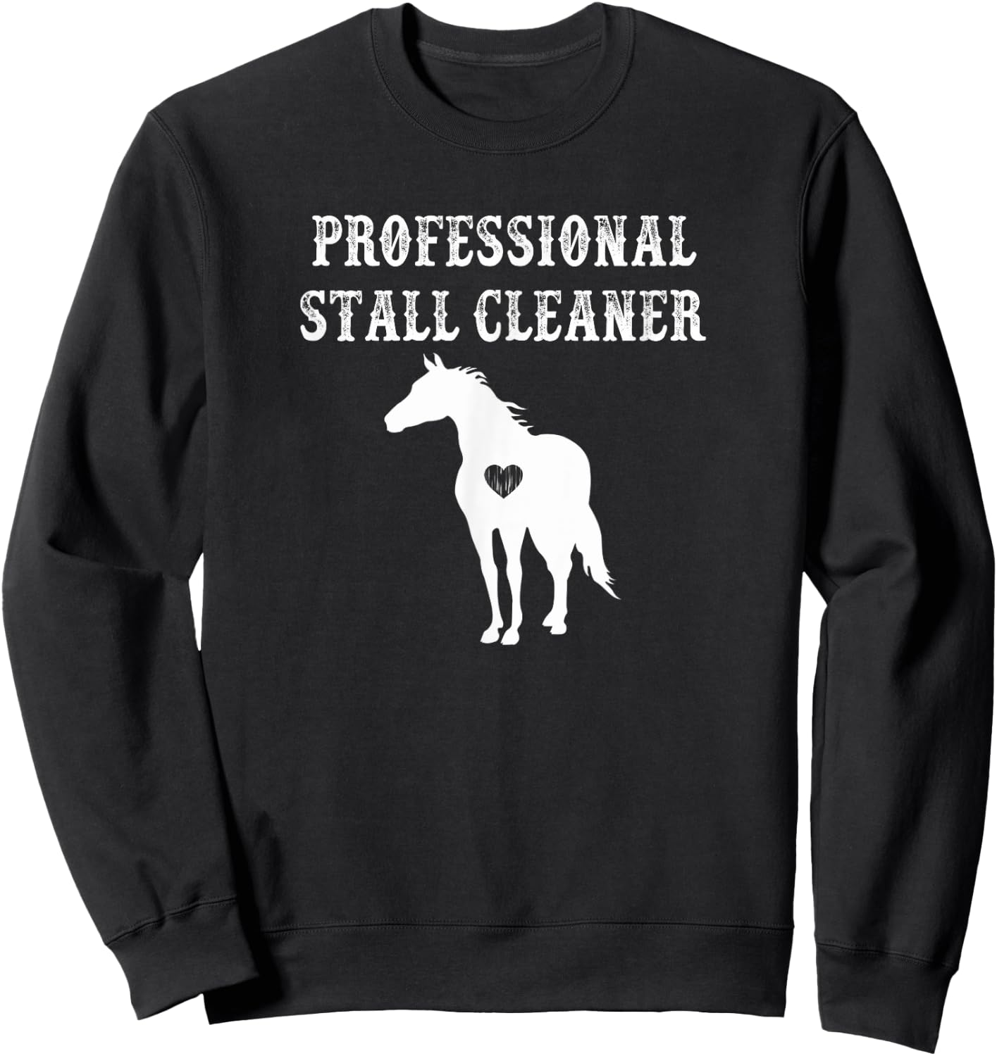 Funny Horse Shirt Professional Stall Cleaner Barn Gift Sweatshirt - Sweatshirt | Black