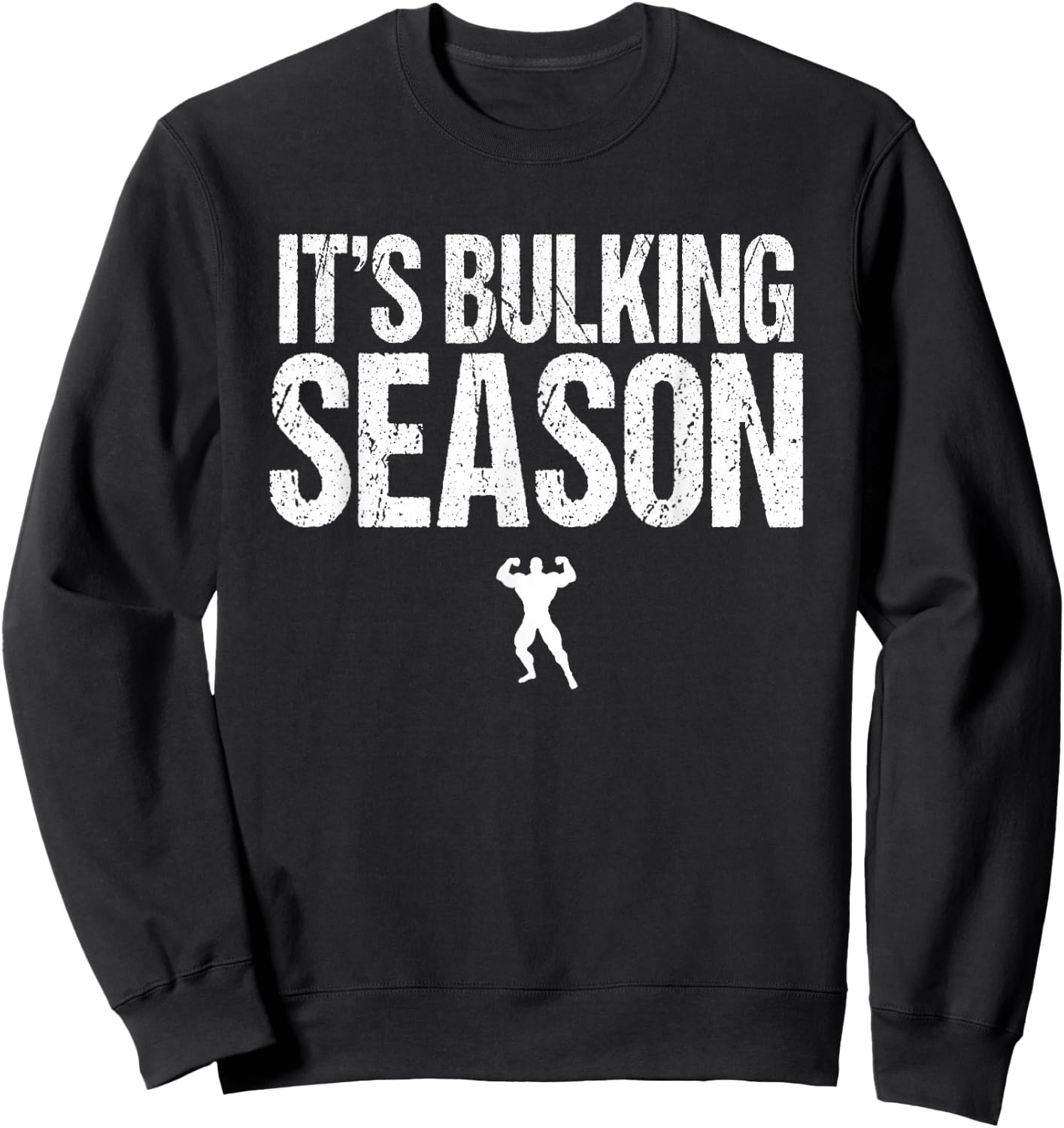 Bodybuilding Shirts & Gifts It's Bulking Season Shirt | Funny -Adult Black Sweatshirt - Sweatshirt | Black