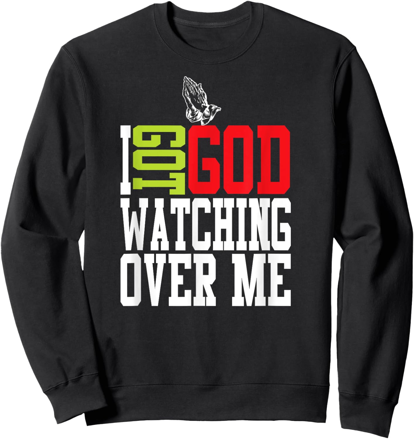 Christian Got God Watching Over Me Jesus Sweatshirt - Sweatshirt | Black