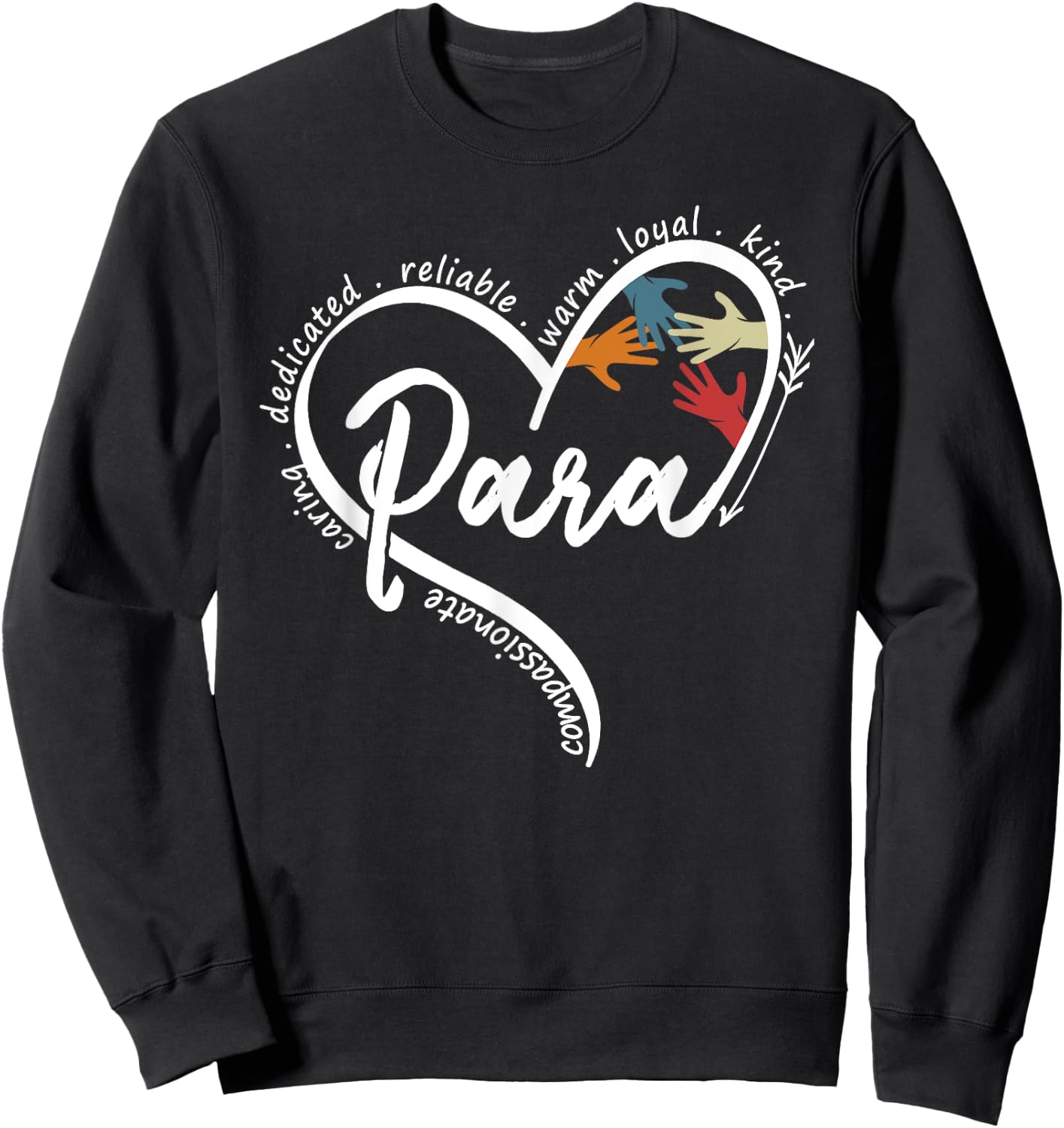 para Heart Paraprofessional Teacher Paraeducator Sweatshirt - Sweatshirt | Black