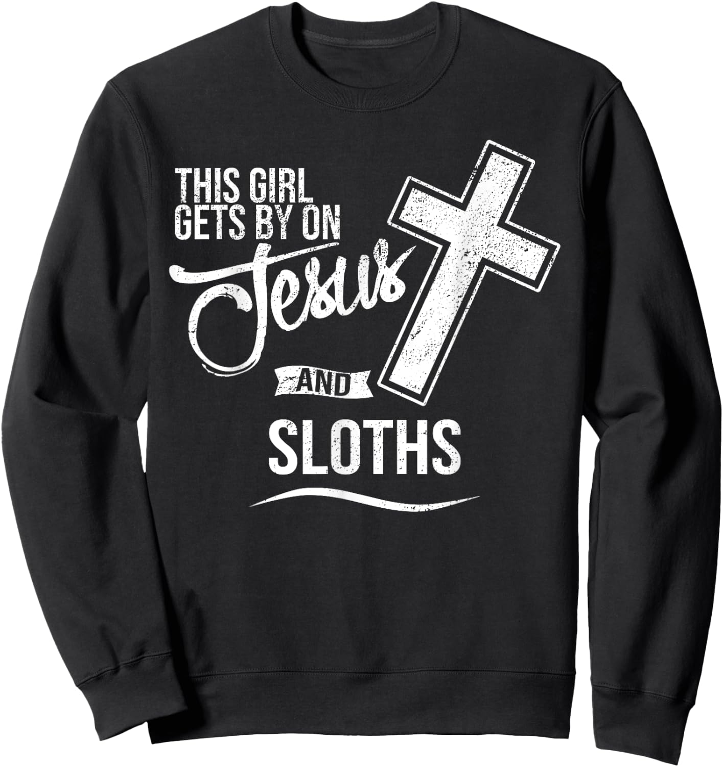 This Girl Gets By On Jesus and SLOTHS Religious SLOTH Sweatshirt - Sweatshirt | Black