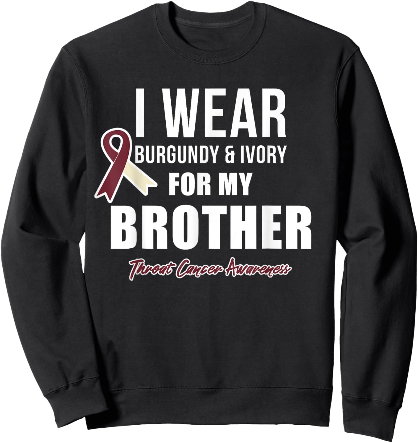 Throat Cancer Awareness Ribbon for my Brother Sweatshirt - Sweatshirt | Black