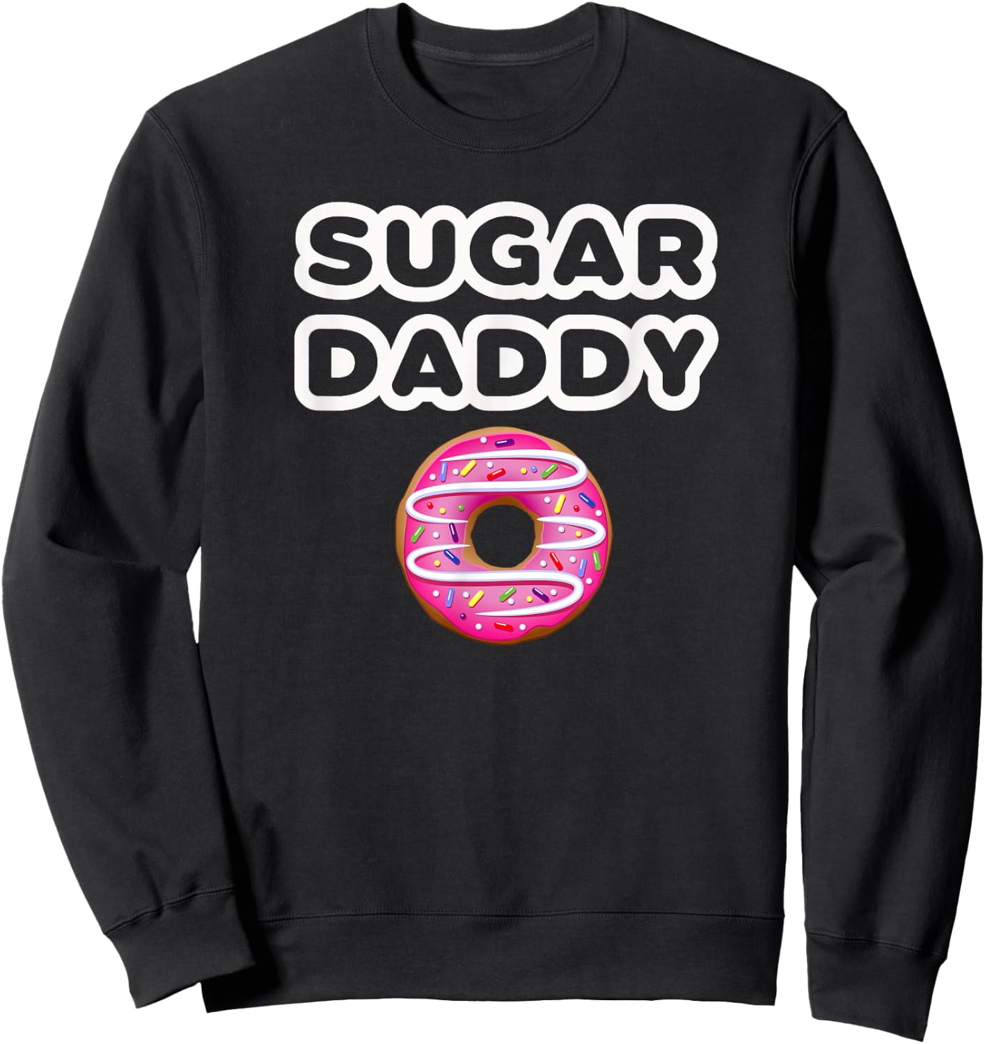 Sugar Daddy fun Fathers Day Father Pop Gift Sweatshirt - Sweatshirt | Black