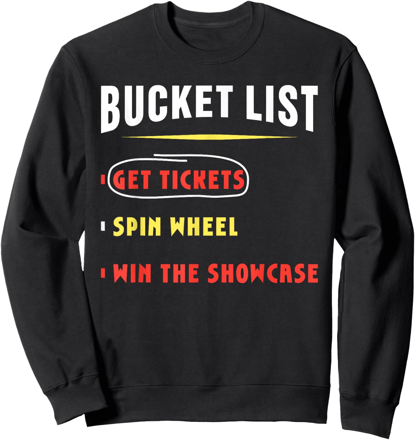 Bucket List Get Tickets Spin Wheel Win Game Show Hilarious Sweatshirt - Sweatshirt | Black