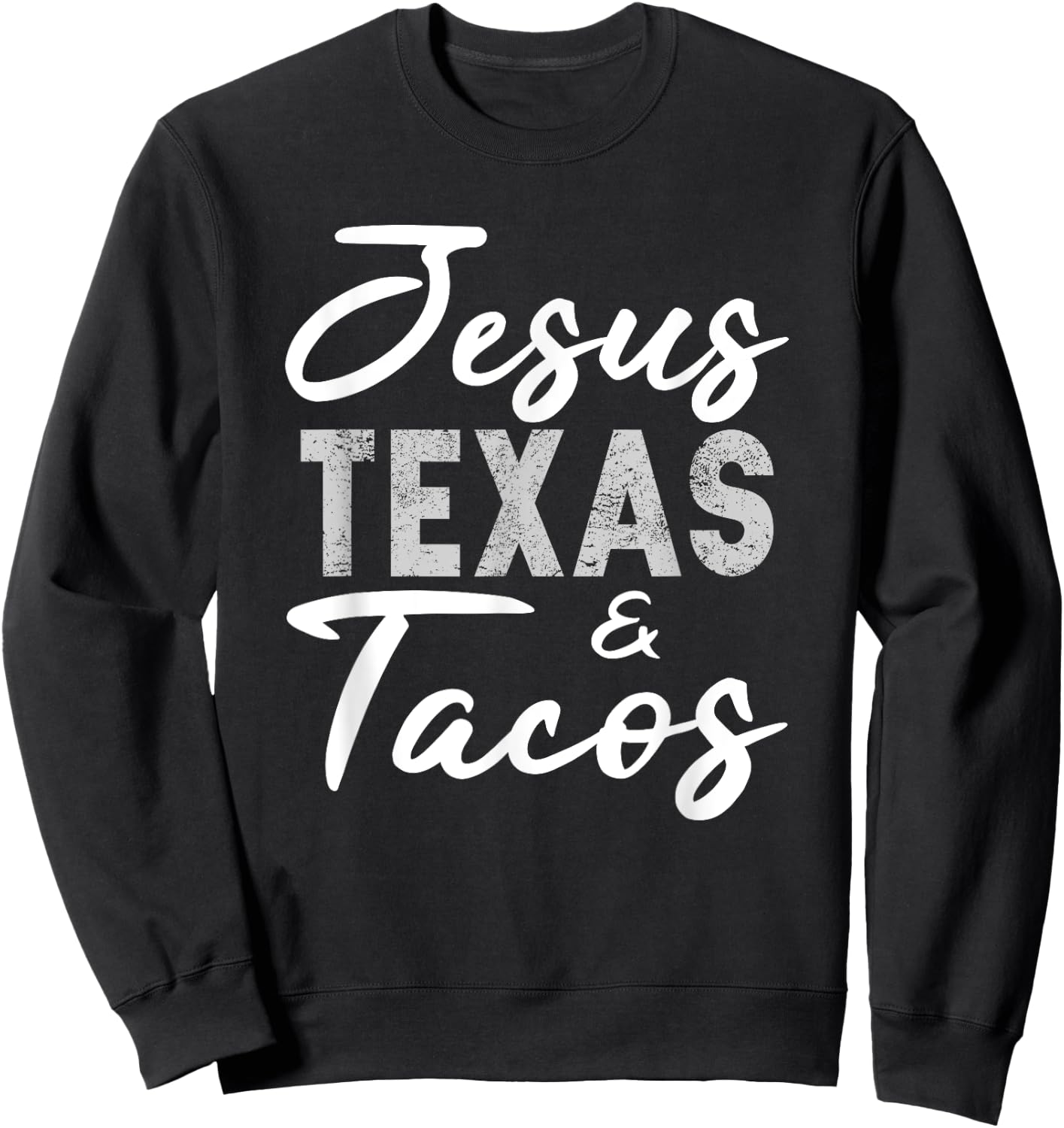 Jesus Texas And Tacos Shirt Funny Food Cinco Mayo Christian Sweatshirt - Sweatshirt | Black