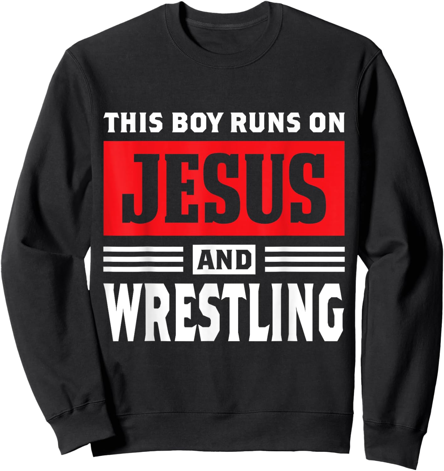 This Boy Runs On Jesus And Wrestling Christian Gift Sweatshirt - Sweatshirt | Black