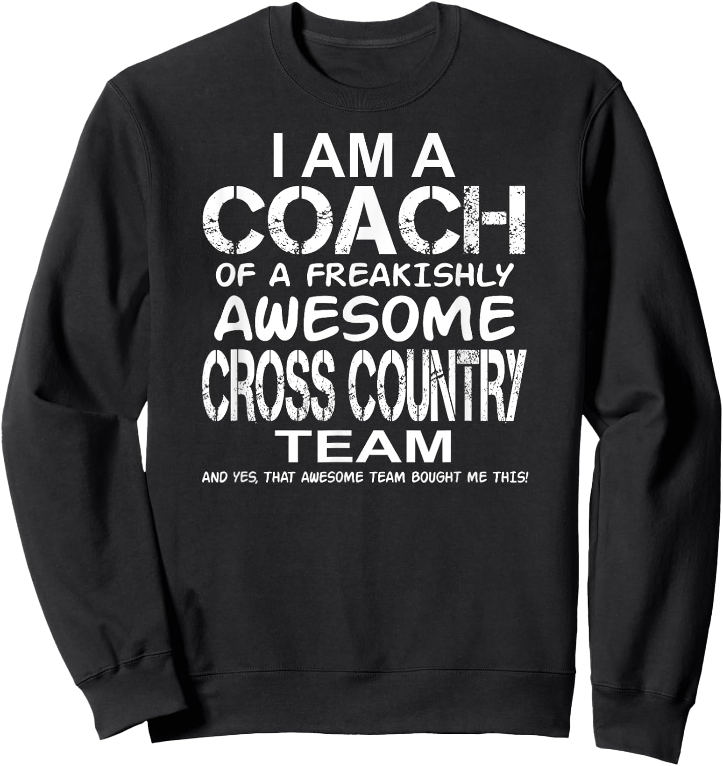 I Am a Coach Of Freakishly Awesome Cross Country Team And Sweatshirt - Sweatshirt | Black