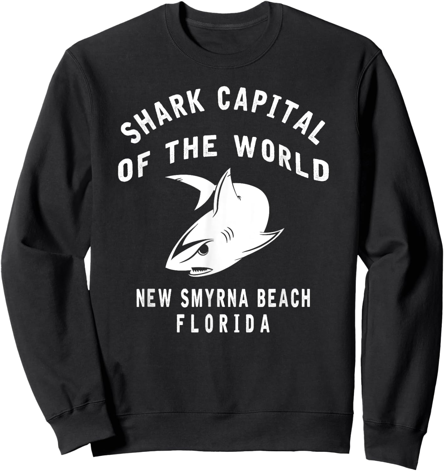 Shark Capital of The World - New Smyrna Beach FL-Funny Shark Sweatshirt - Sweatshirt | Black