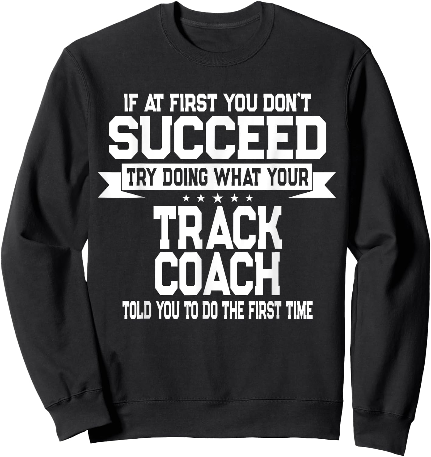 Fun Track and Field Coach Saying Running Team Sweatshirt - Sweatshirt | Black