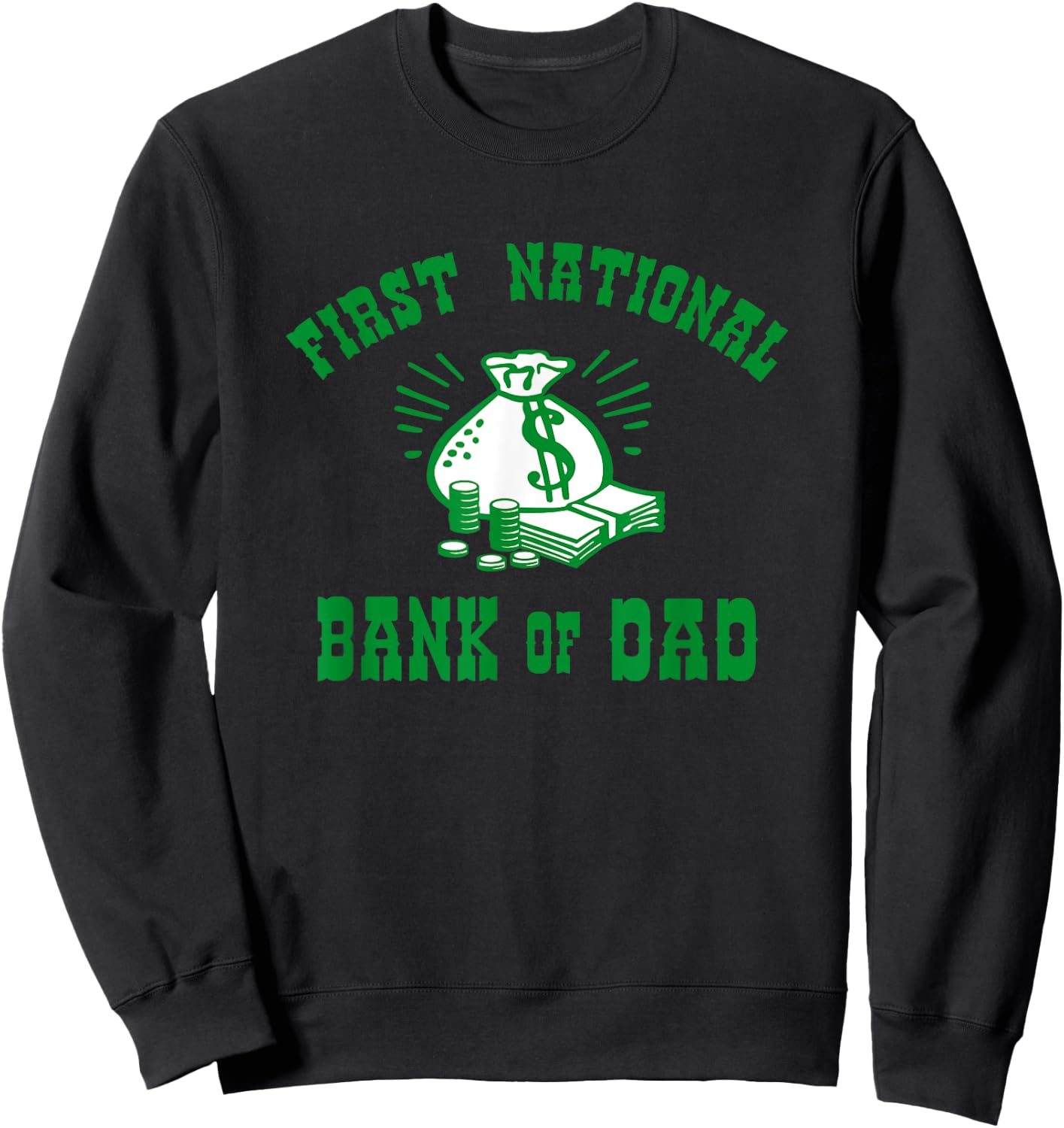 First National Bank of Dad Sweatshirt - Sweatshirt | Black