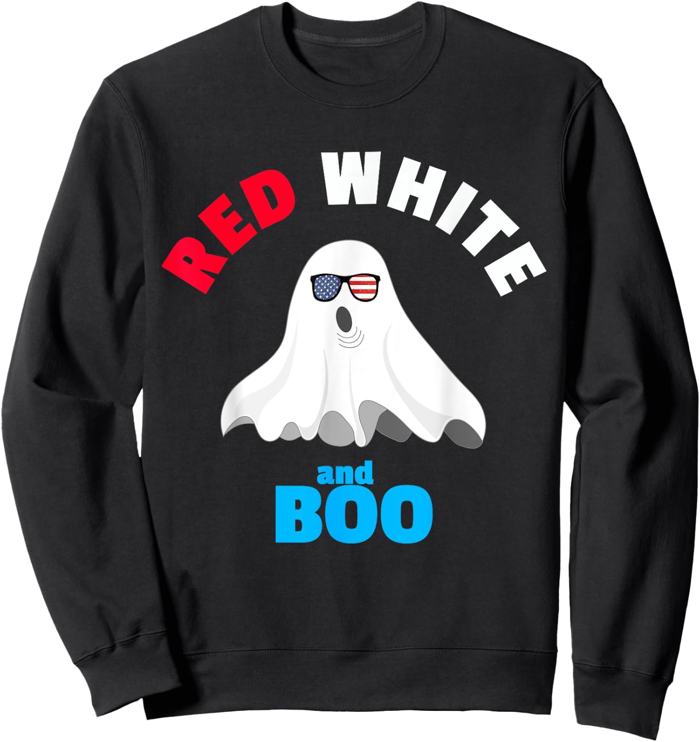 Red White and Boo - Funny American Ghost for Party Sweatshirt - Sweatshirt | Black
