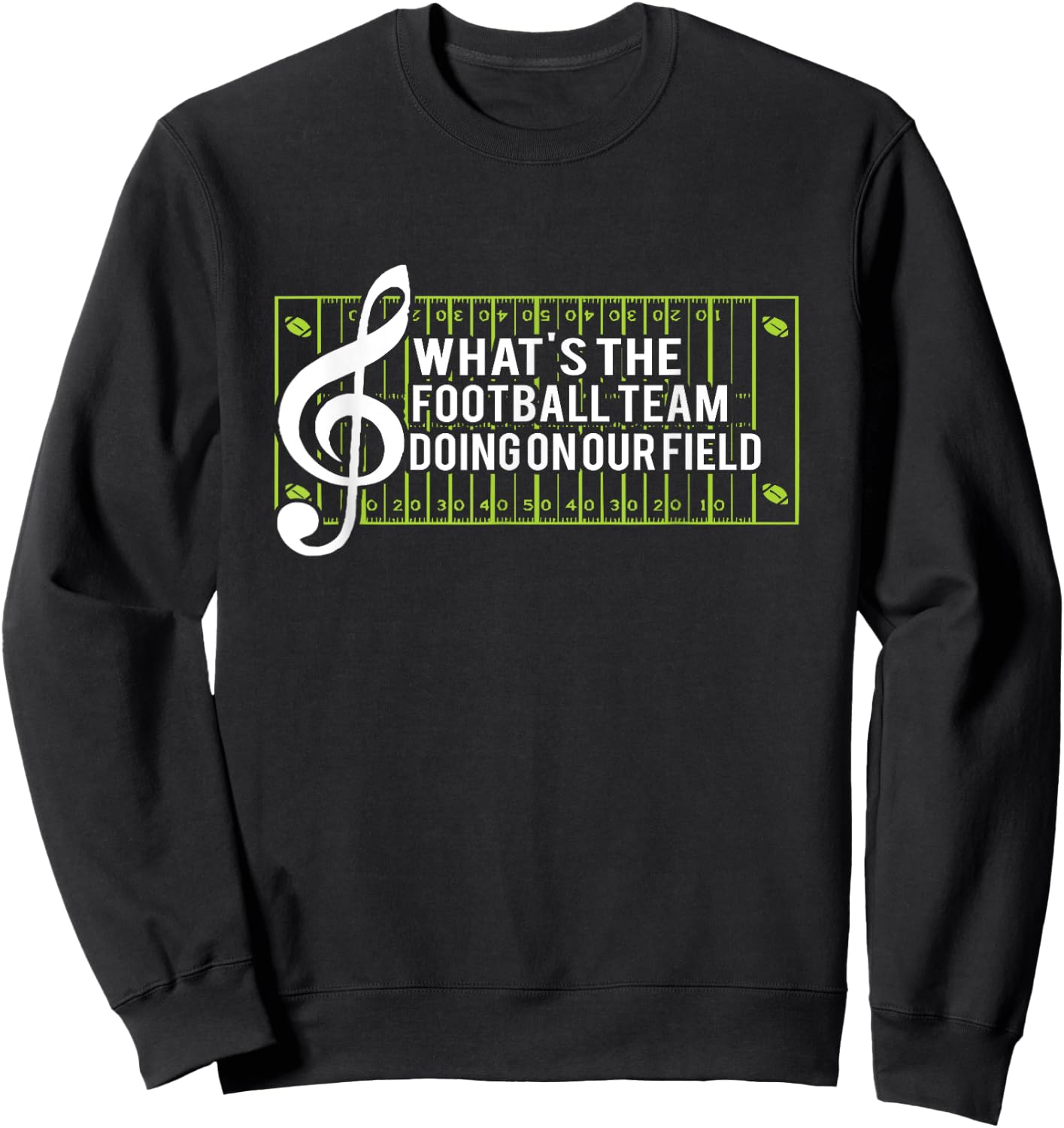 What's The Football Team Doing On Our Field Sweatshirt - Sweatshirt | Black