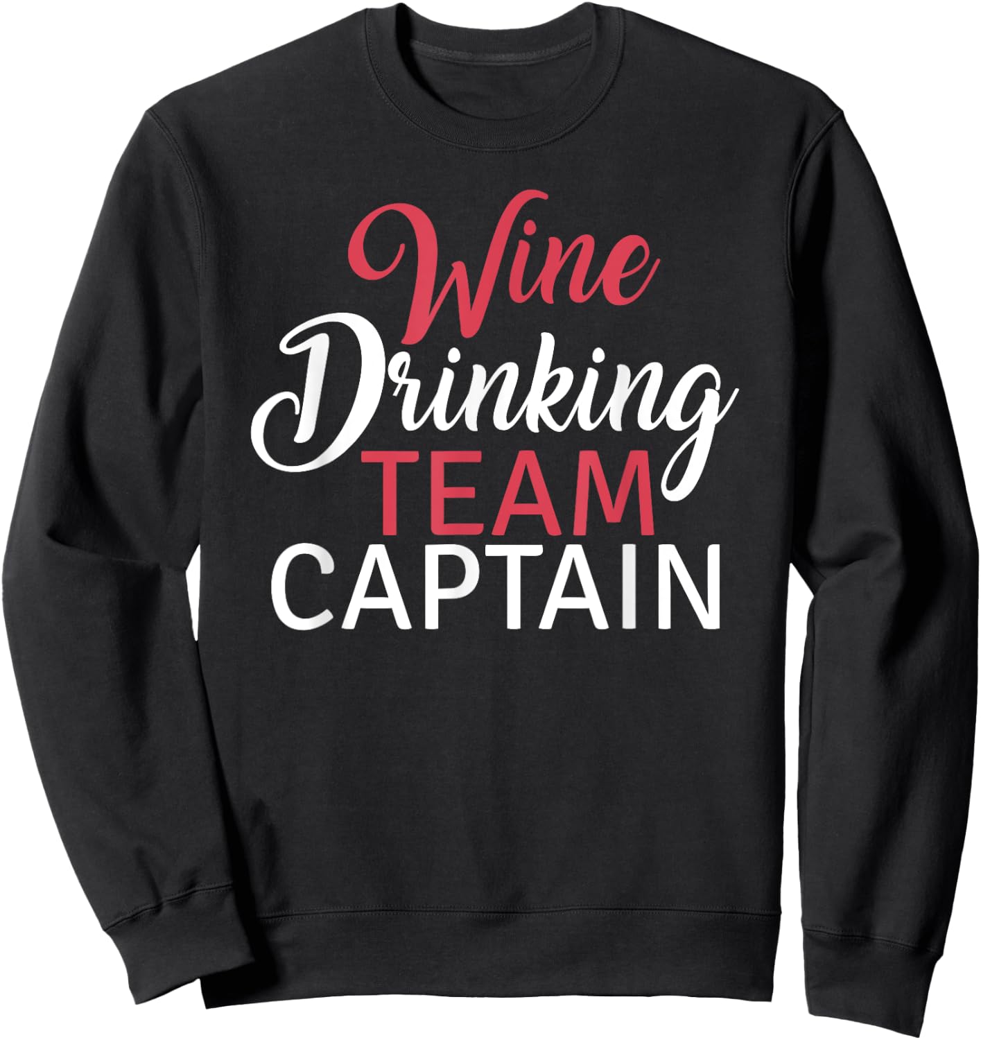 Wine Drinking Team Captain Funny Group Festival Sweatshirt - Sweatshirt | Black
