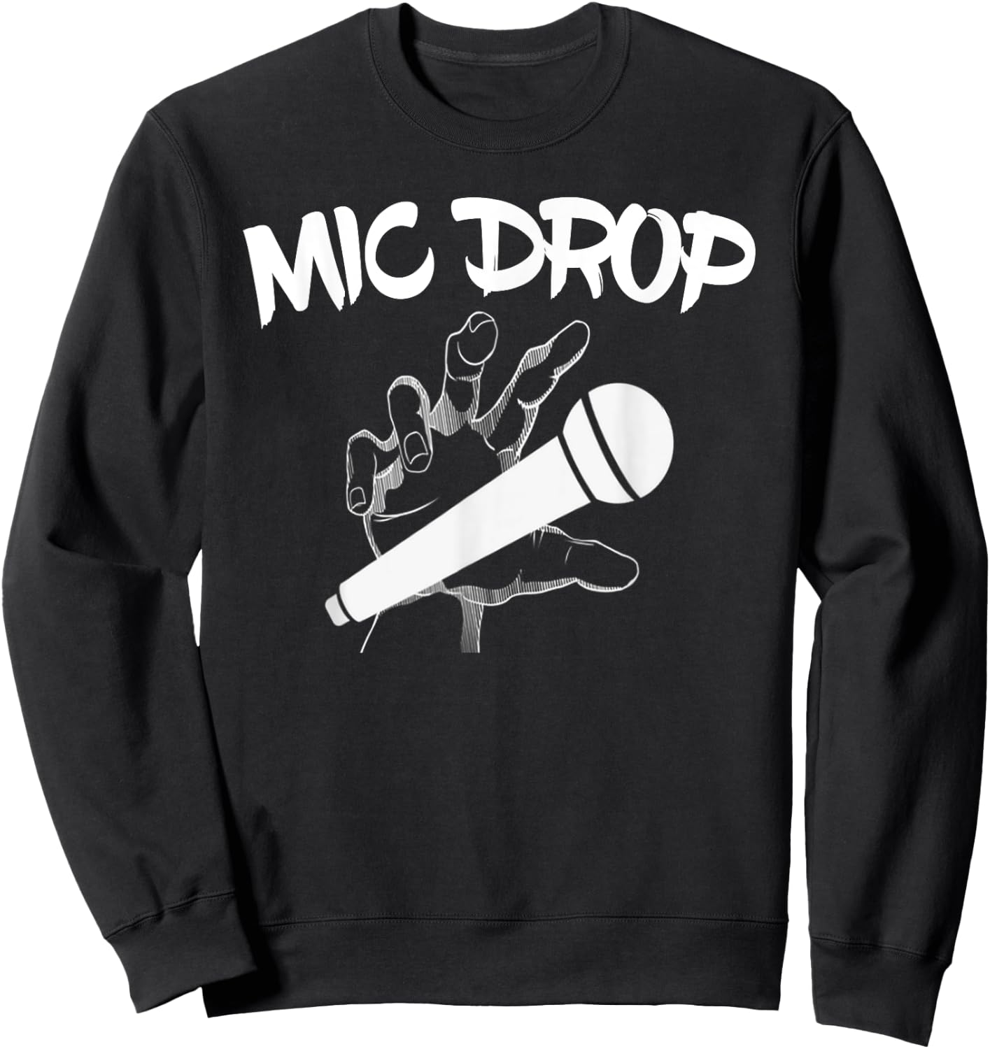 Mic Drop T Shirt-Funny Shirt With Humor Quote And Saying Sweatshirt - Sweatshirt | Black